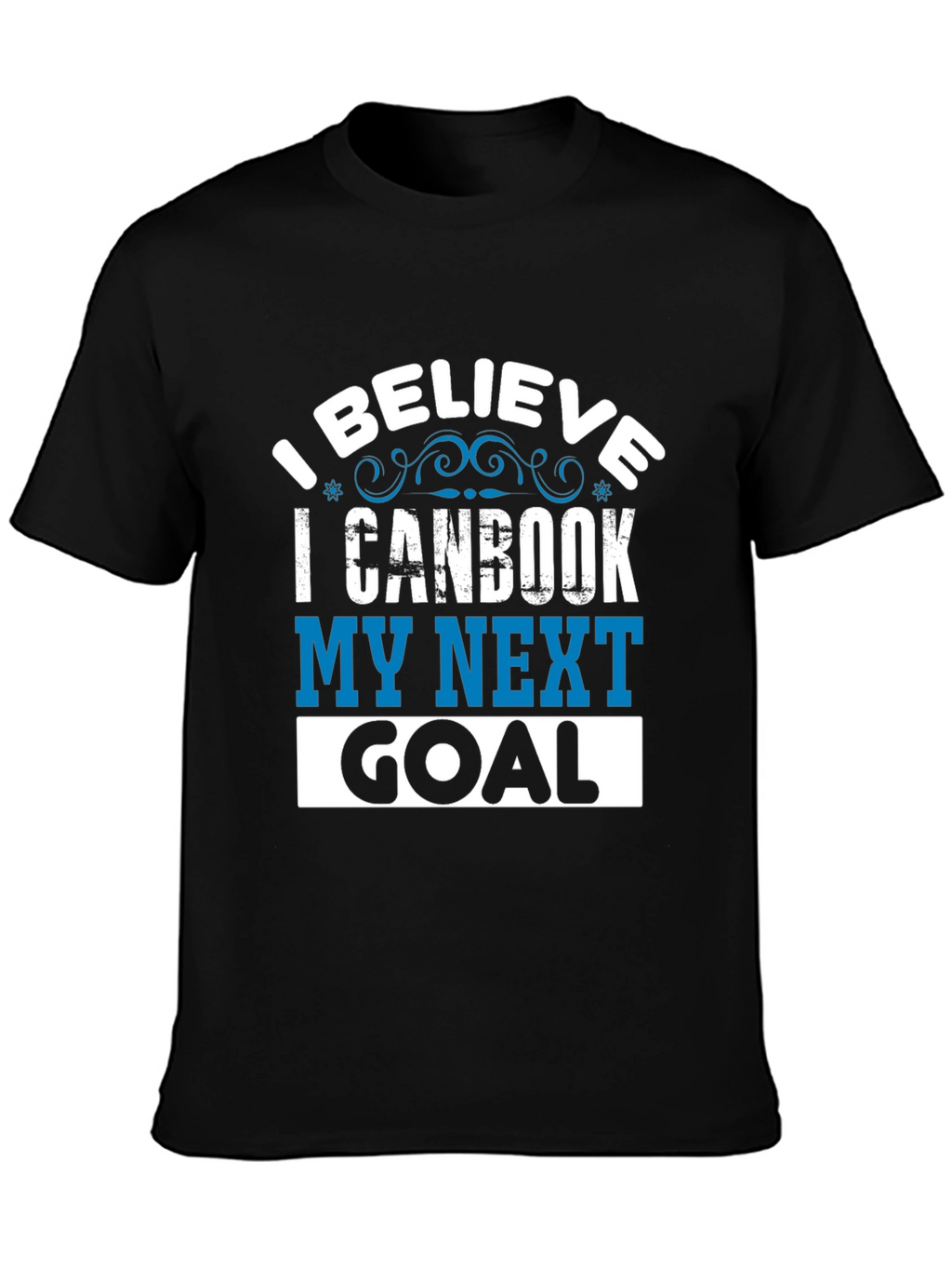 I Believe I Can Book My Next Goal T-Shirt