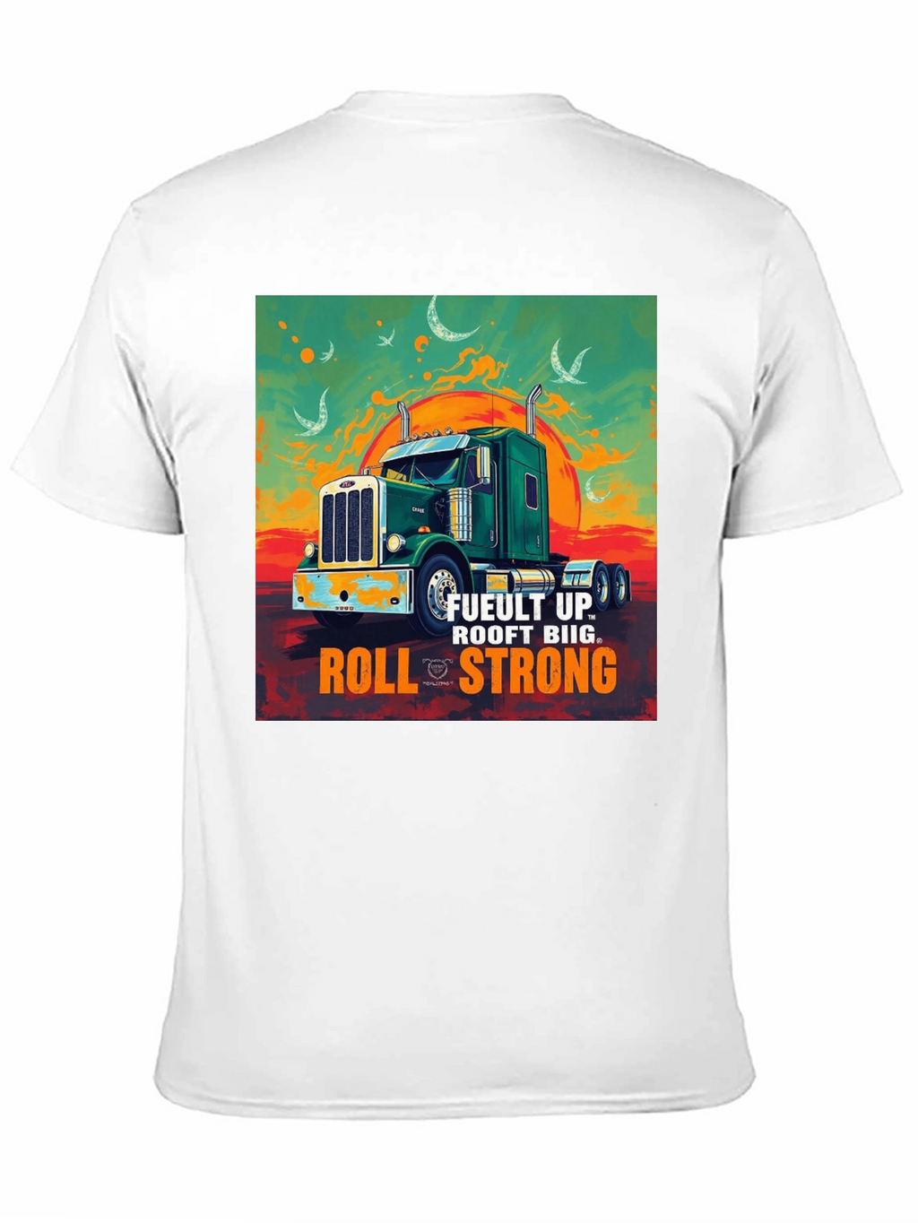 Fuelt Up Trucker T-Shirt - Roll Strong