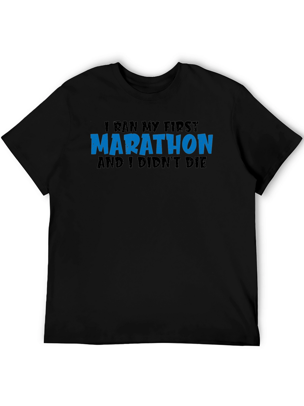 Marathon Finisher T-Shirt - I Didnt Die