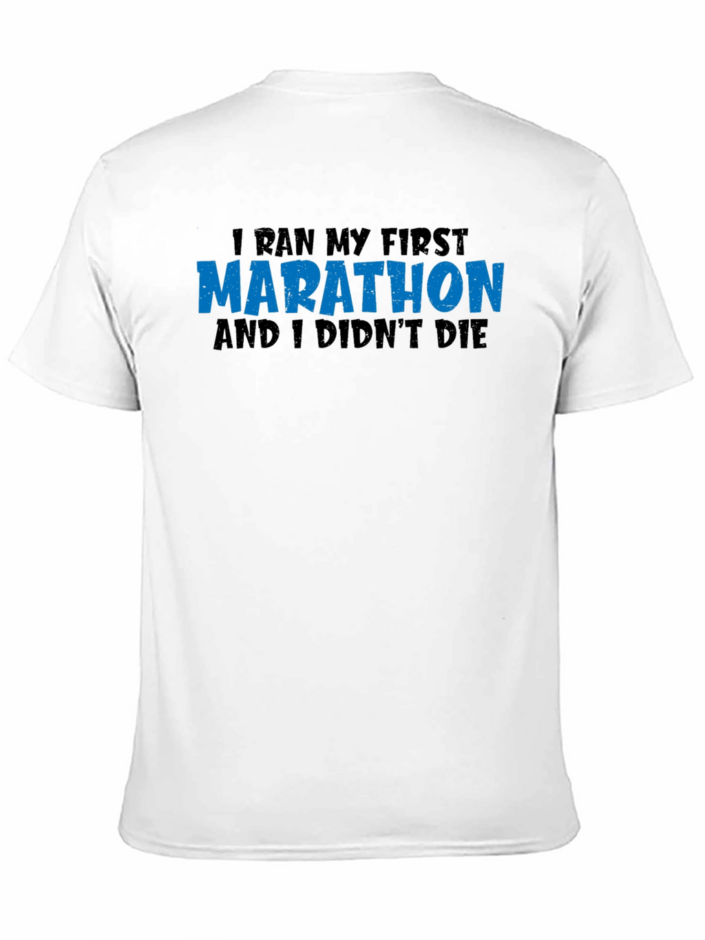 Marathon Finisher T-Shirt - I Didnt Die