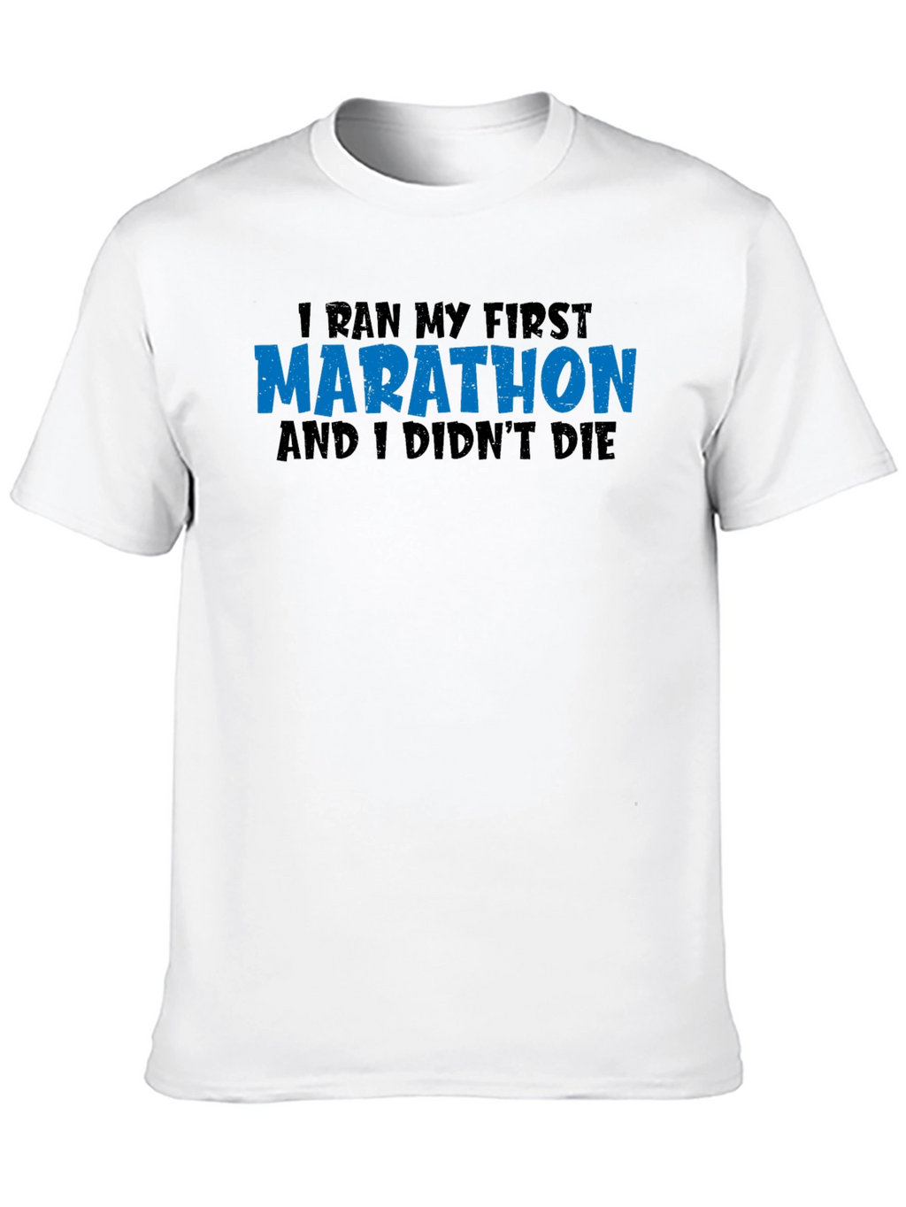 Marathon Finisher T-Shirt - I Didnt Die