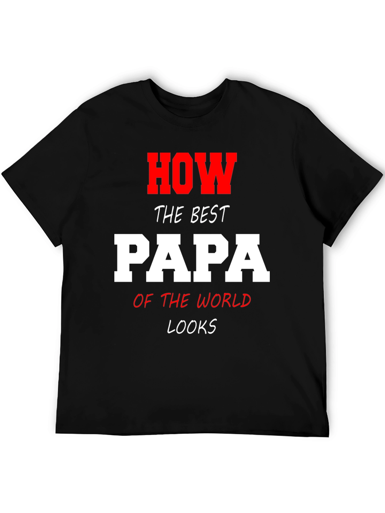 Best Papa T-Shirt - How The Best Papa Looks Graphic Tee