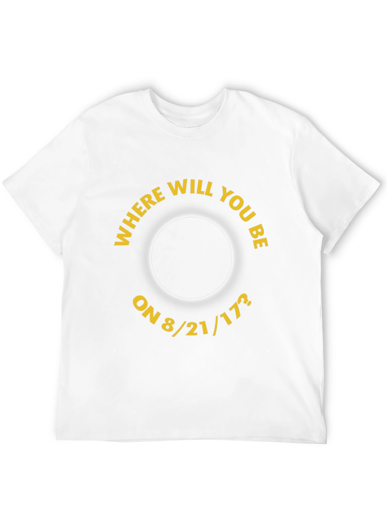 Eclipse 8/21/17 T-Shirt - Where Will You Be?