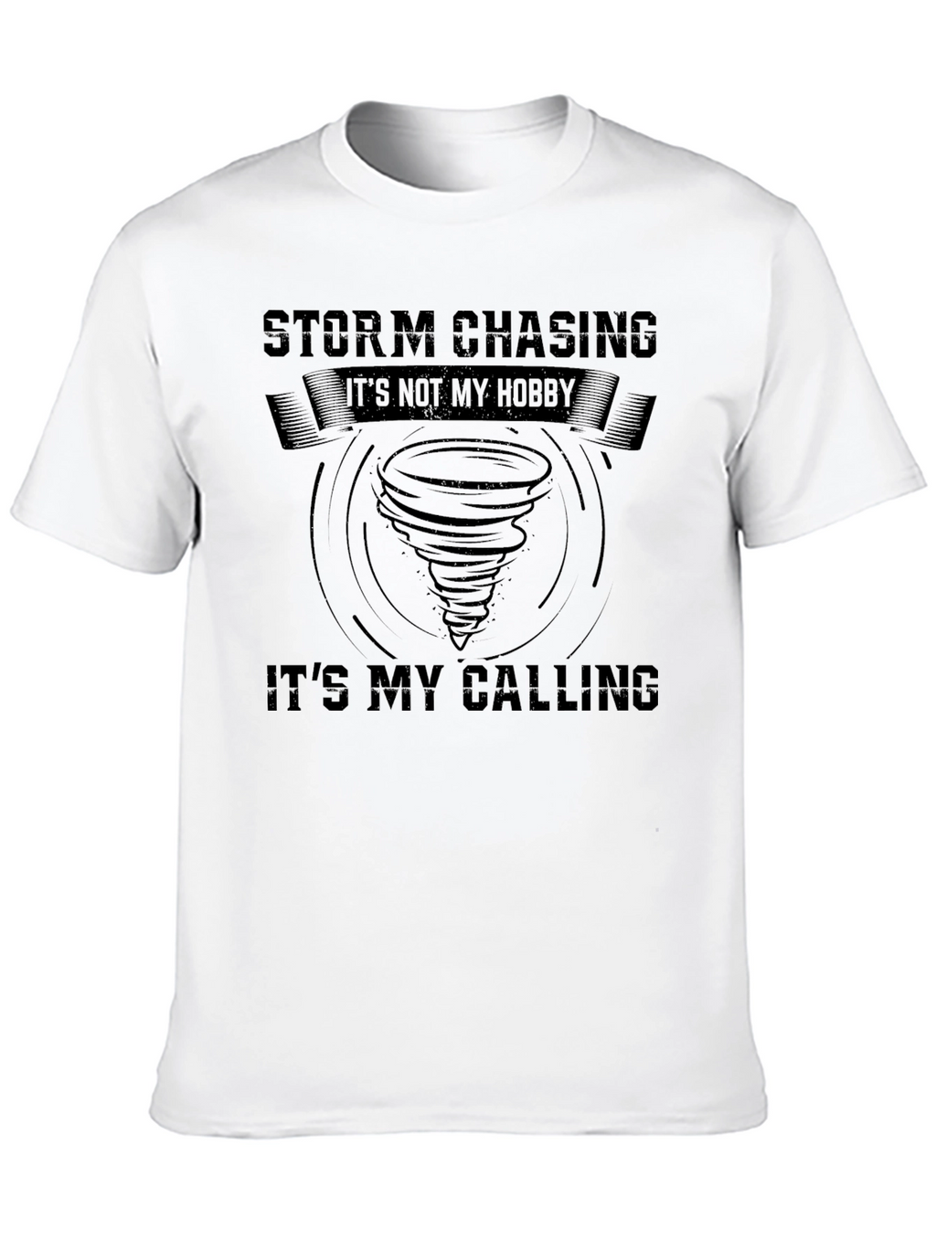 Storm Chaser T-Shirt: Its My Calling