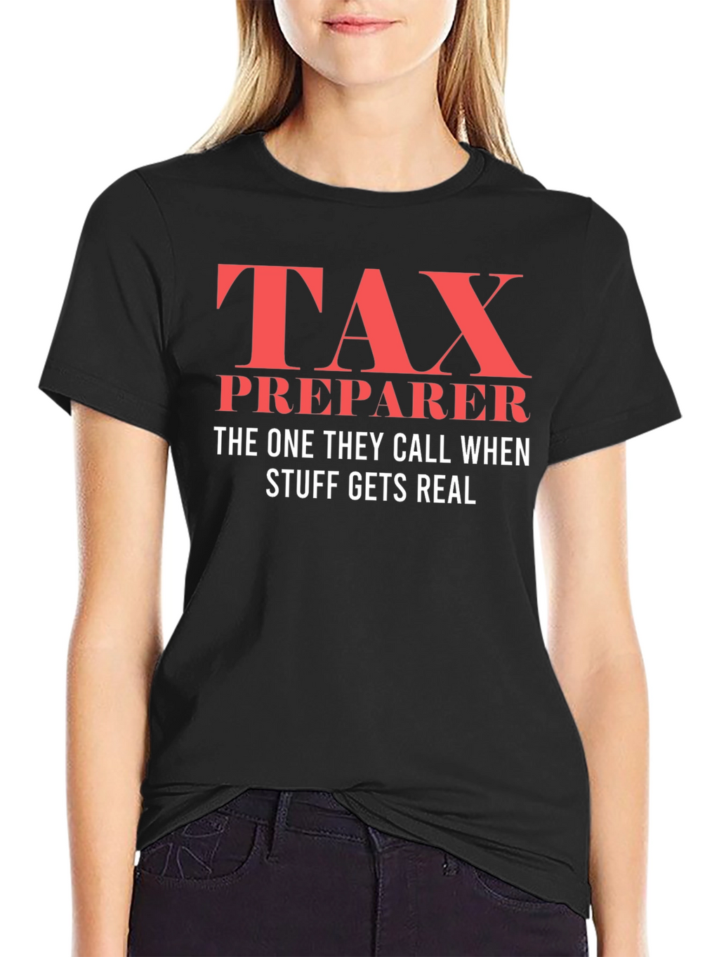 Tax Preparer T-Shirt - When Things Get Real!