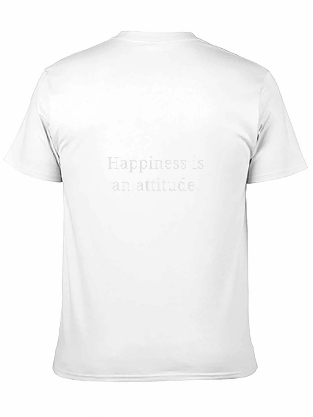 Happiness is an Attitude - Unisex T-Shirt