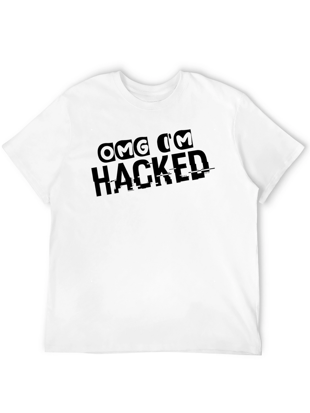 OMG Im Hacked Black T-Shirt