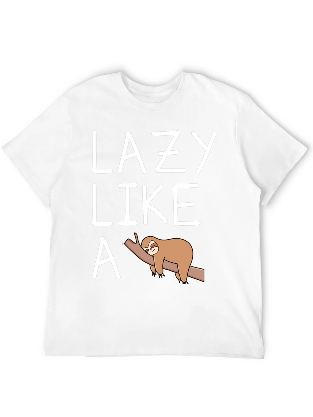 Lazy Like a Sloth T-Shirt Funny Graphic Tee
