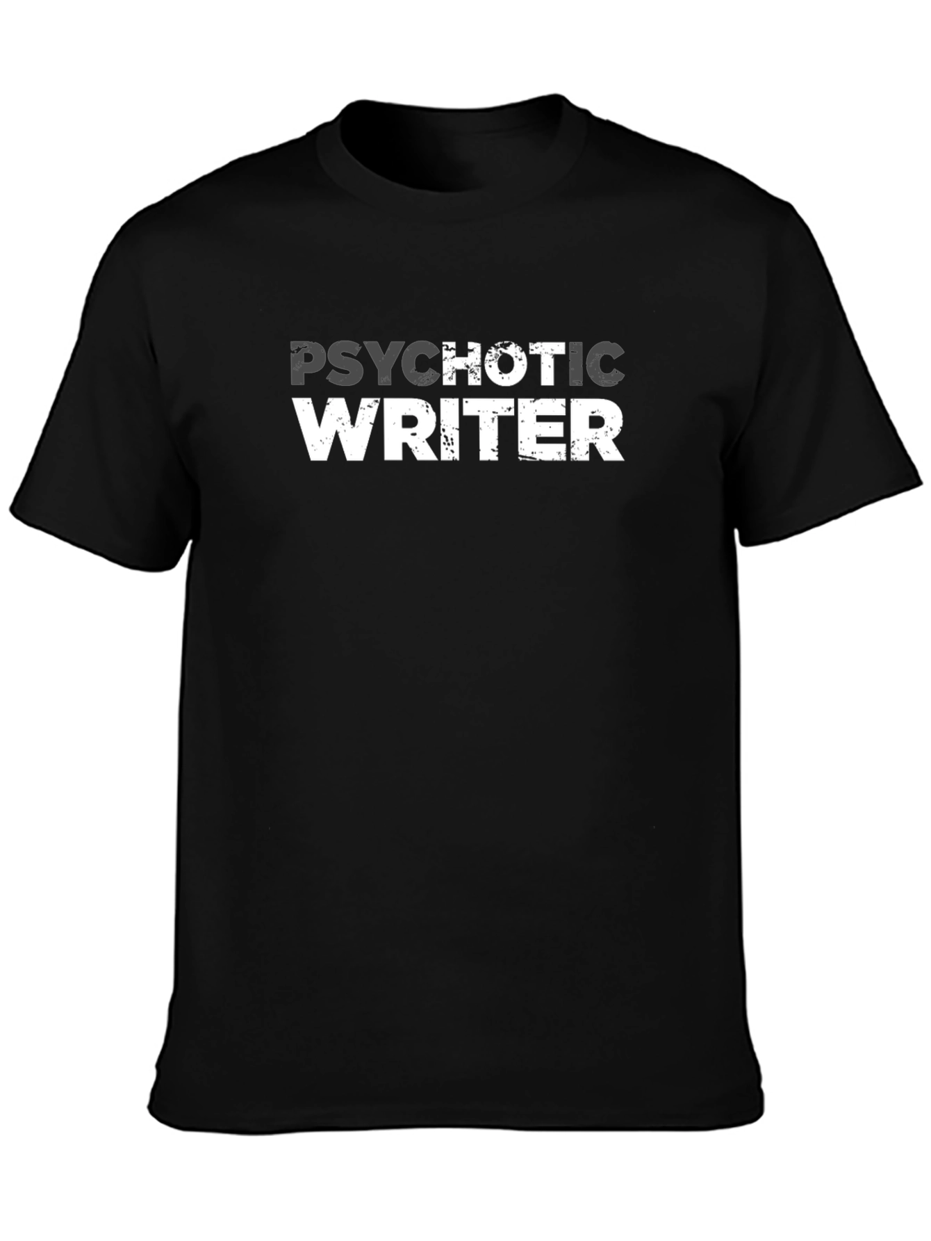 Psychotic Writer Graphic T-Shirt - Dark Humor Tee