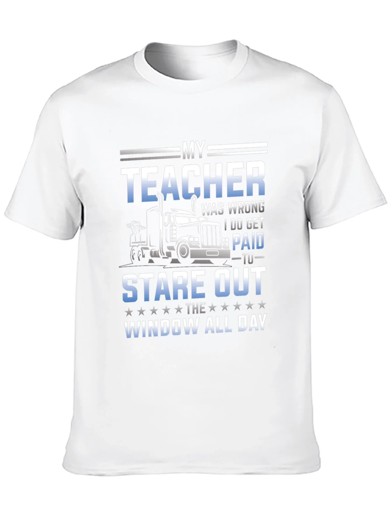Trucker T-Shirt: My Teacher Was Wrong