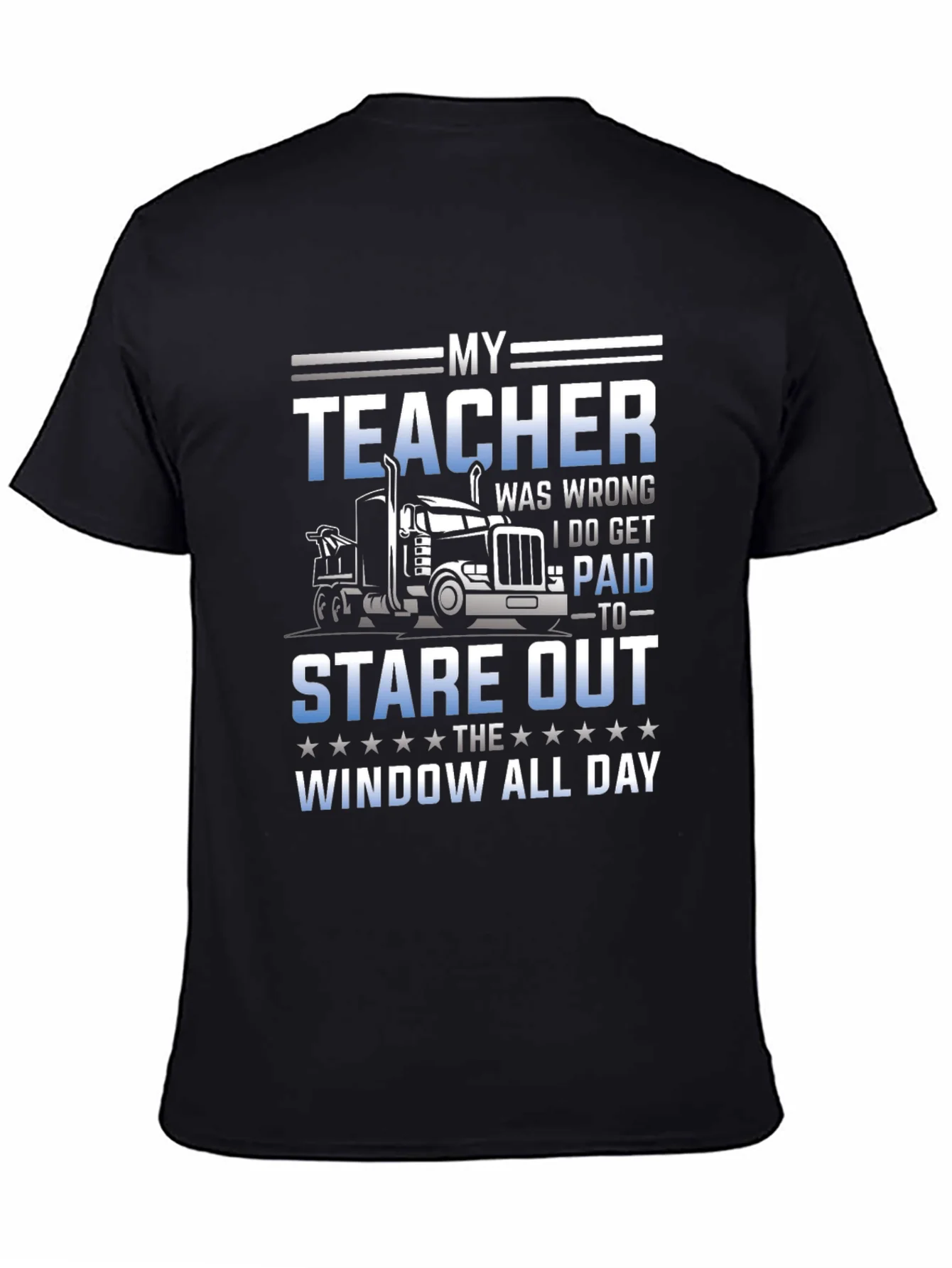 Trucker T-Shirt: My Teacher Was Wrong