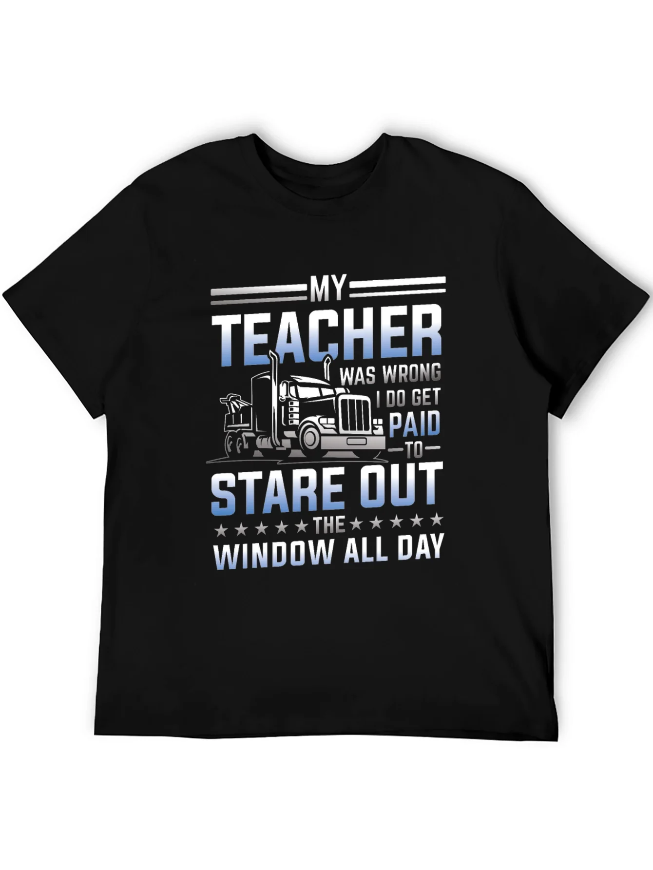 Trucker T-Shirt: My Teacher Was Wrong