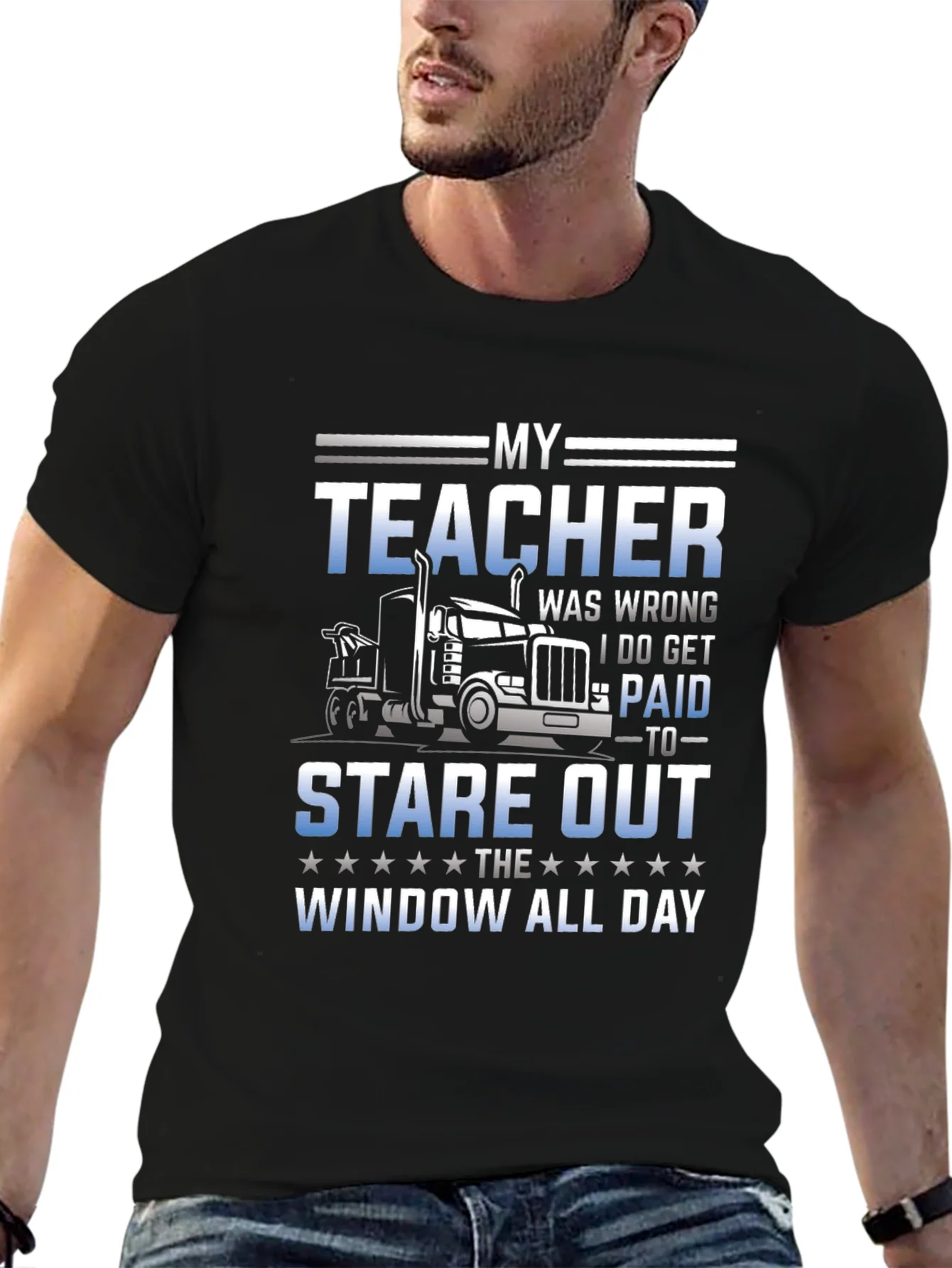 Trucker T-Shirt: My Teacher Was Wrong