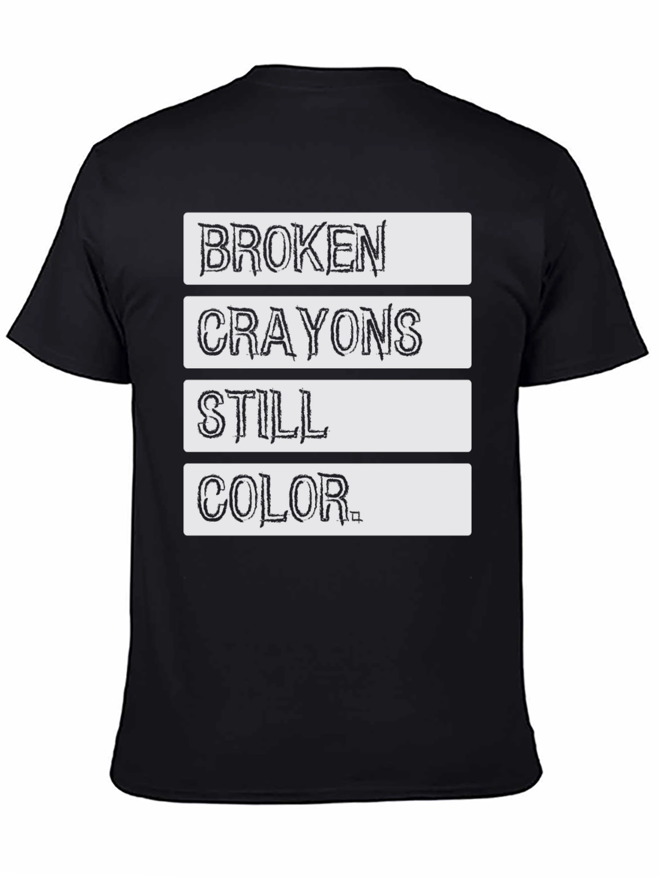 Broken Crayons Still Color Graphic T-Shirt