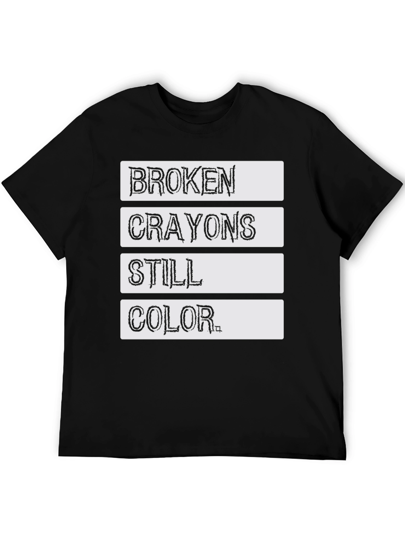 Broken Crayons Still Color Graphic T-Shirt