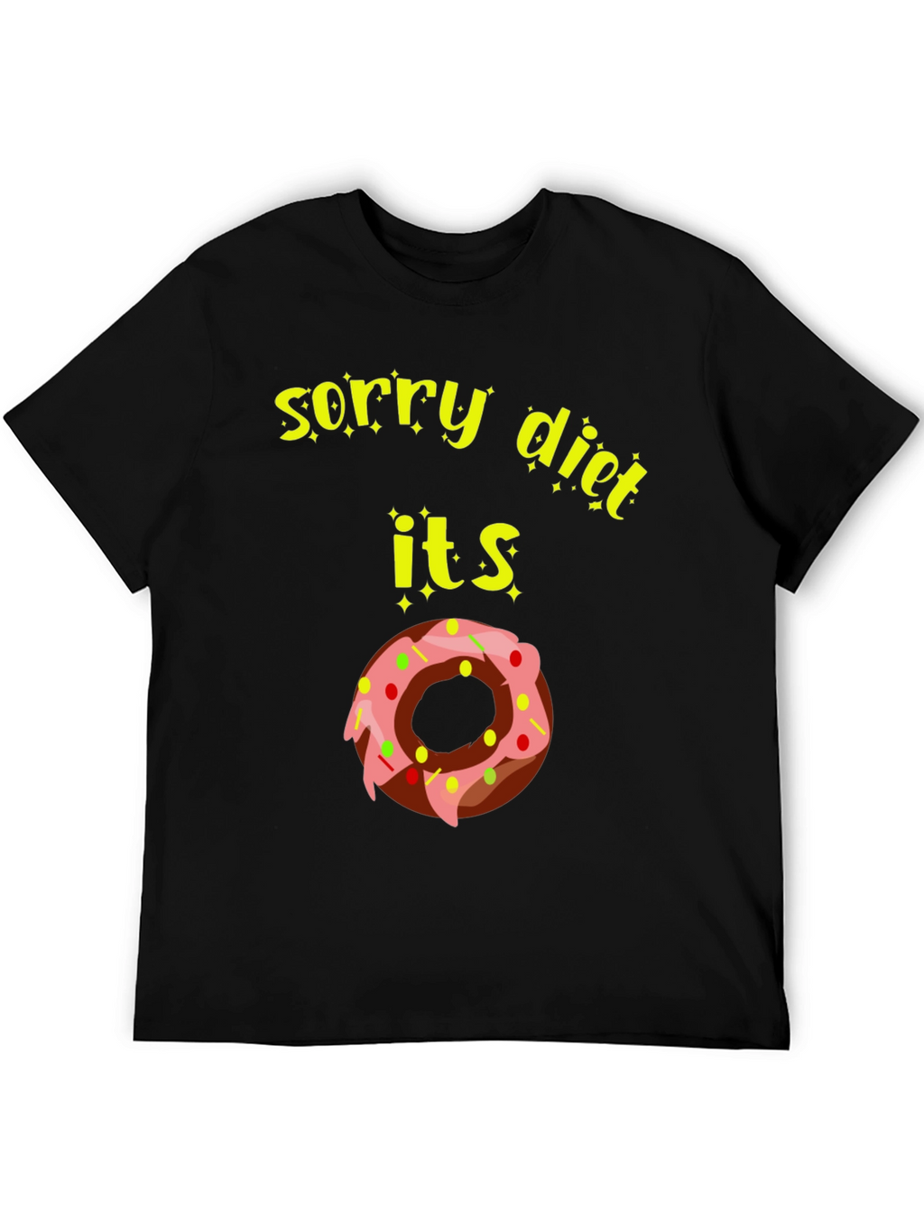 Sorry Diet Donut T-Shirt - Funny Foodie Tee