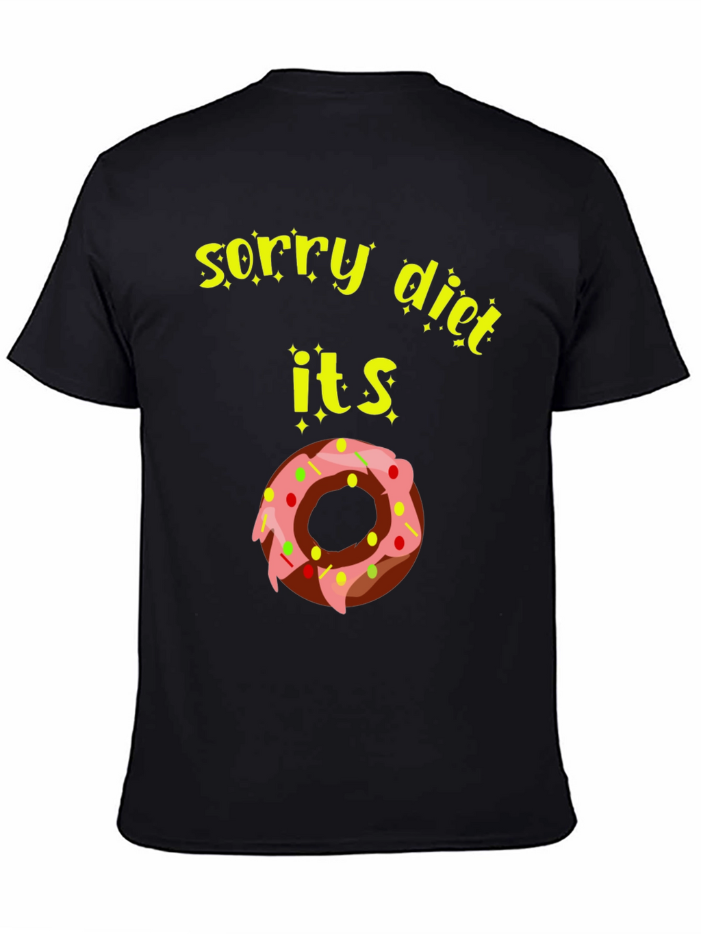 Sorry Diet Donut T-Shirt - Funny Foodie Tee