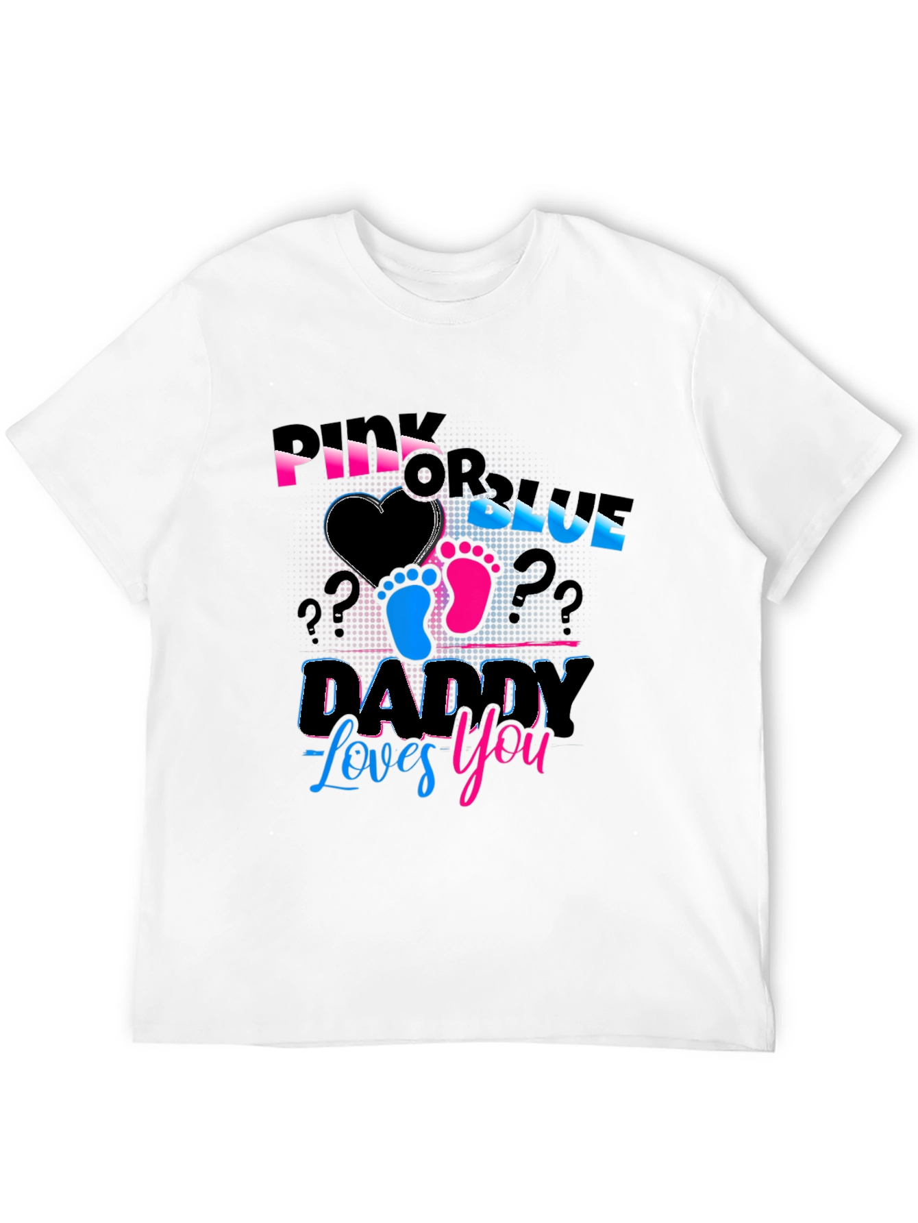 Pink or Blue Daddy Loves You Gender Reveal T-Shirt