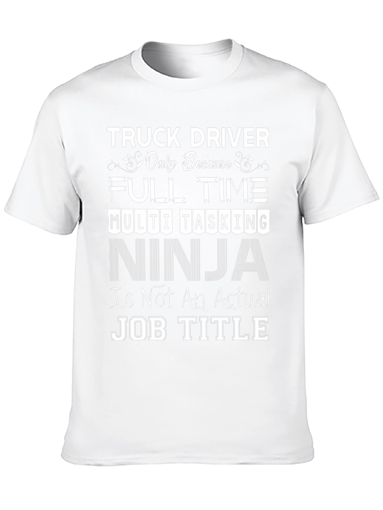 Truck Driver Full Time Ninja Job T-Shirt