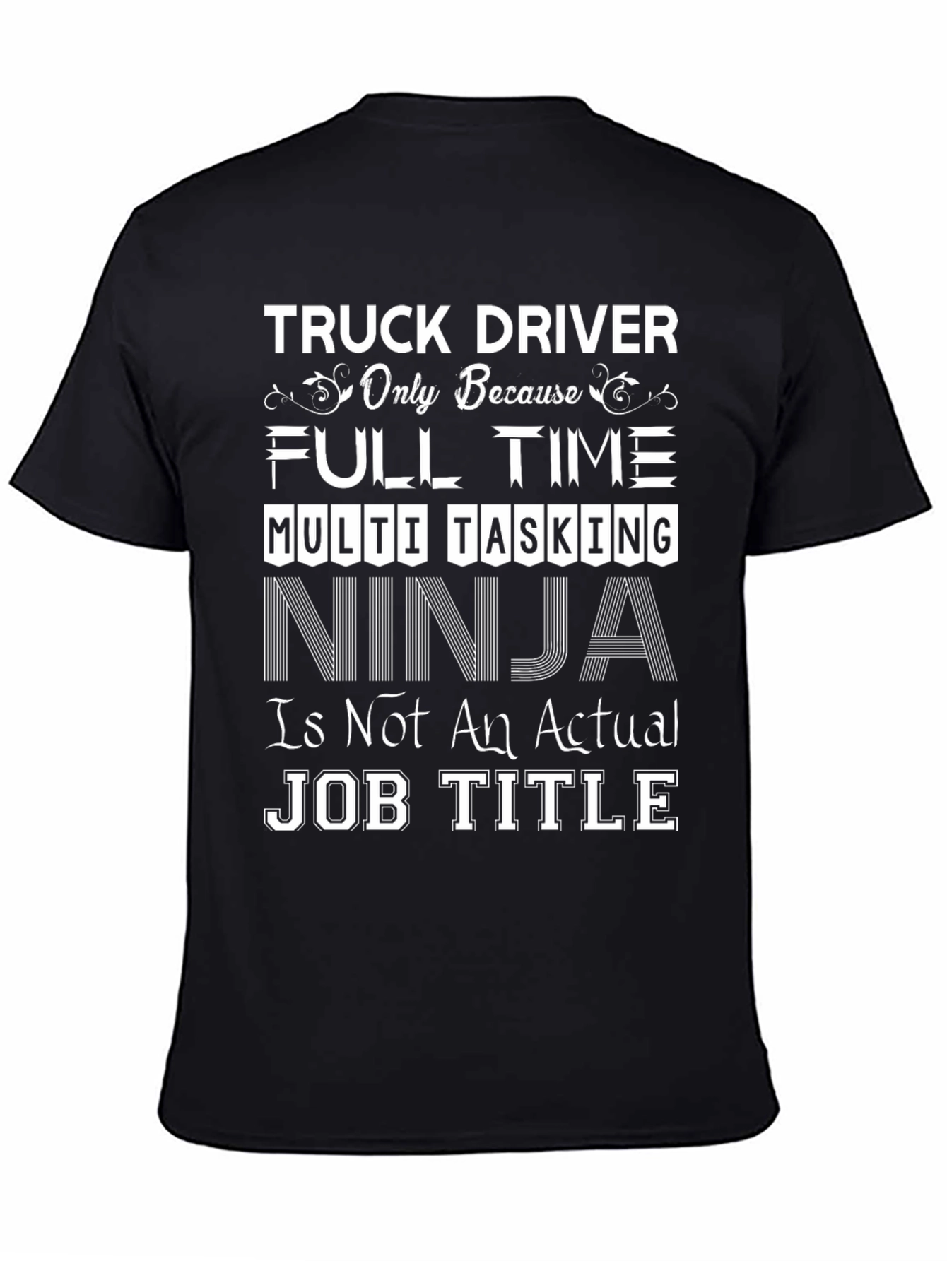 Truck Driver Full Time Ninja Job T-Shirt