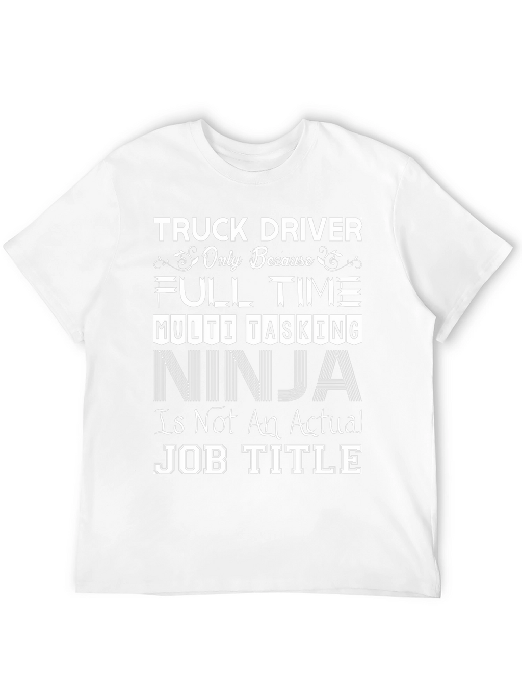 Truck Driver Full Time Ninja Job T-Shirt