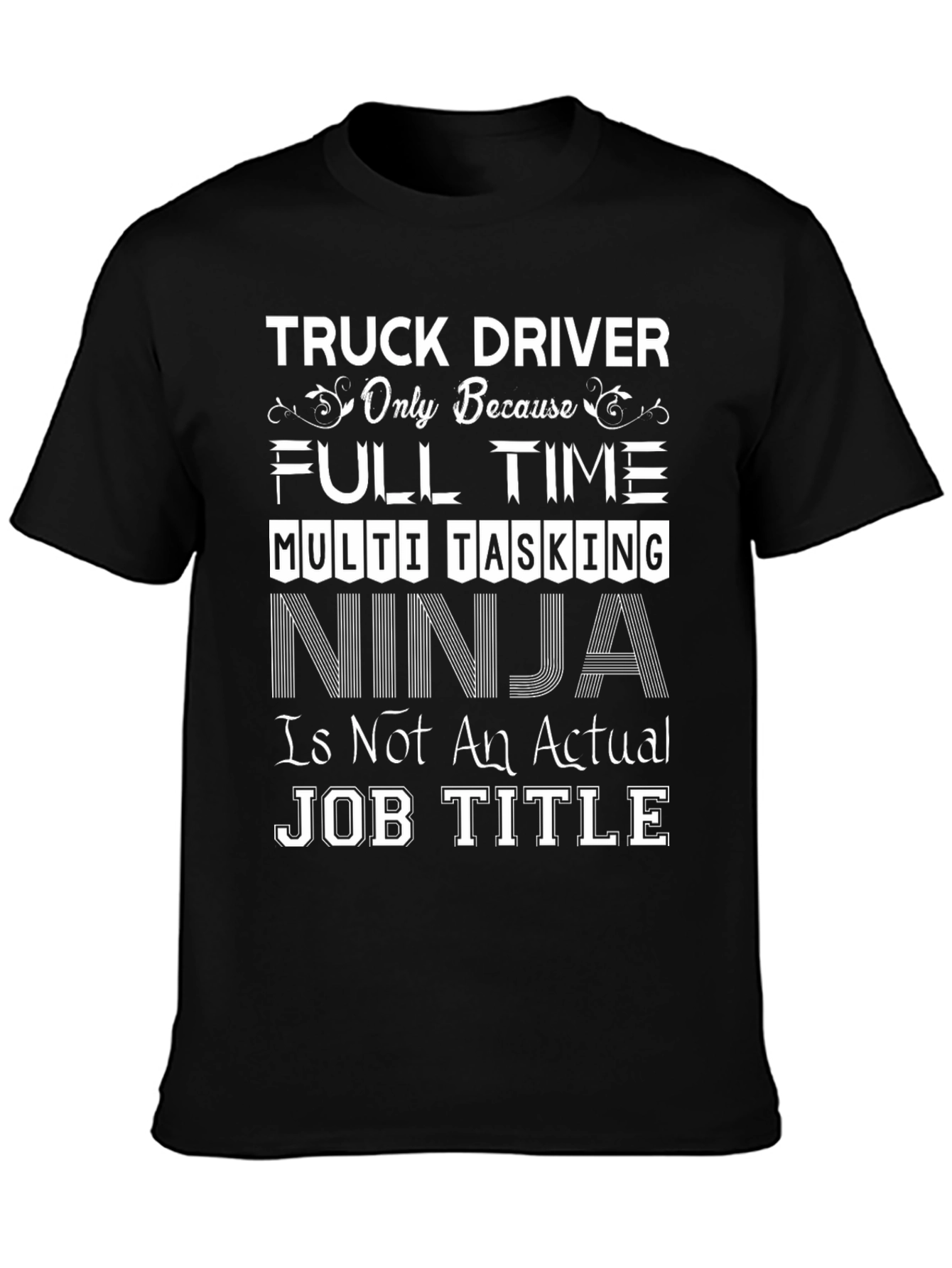 Truck Driver Full Time Ninja Job T-Shirt