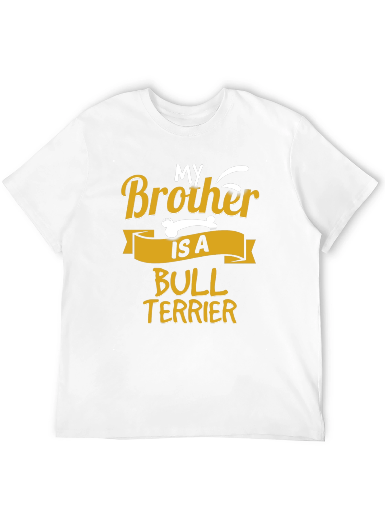 My Brother Is A Bull Terrier T-Shirt