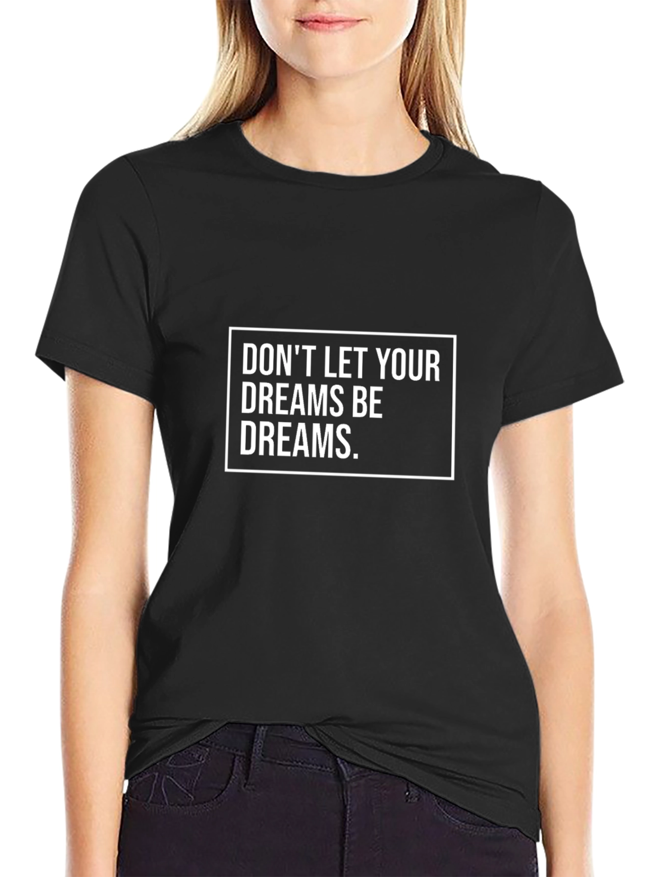Motivational Graphic T-Shirt: Dont Let Dreams Be Dreams