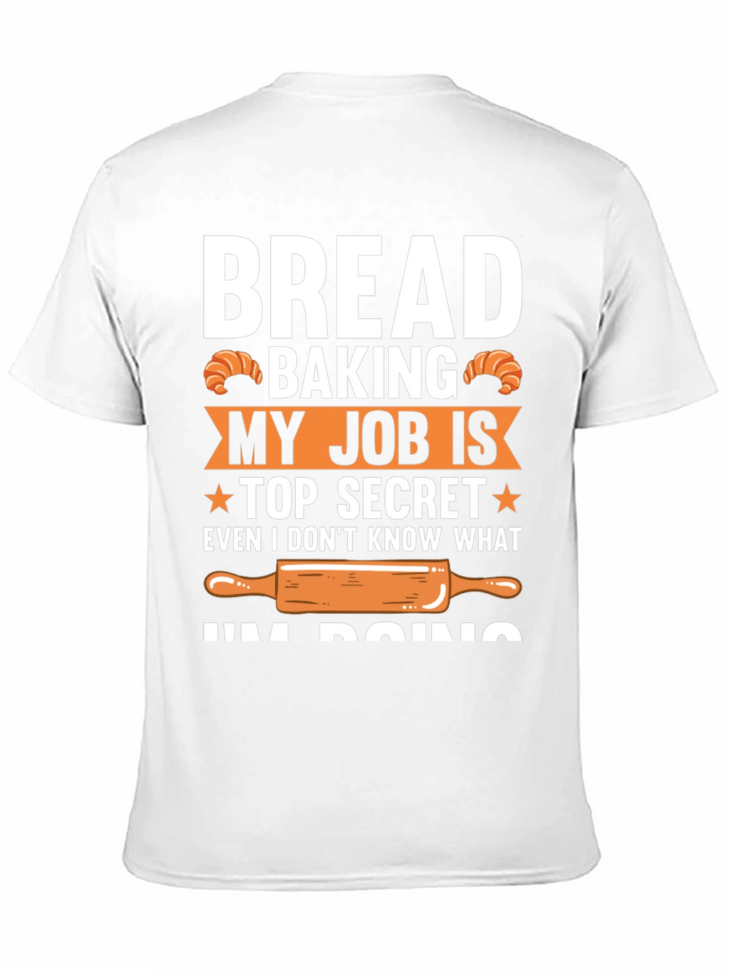 Bread Baking Top Secret T-Shirt