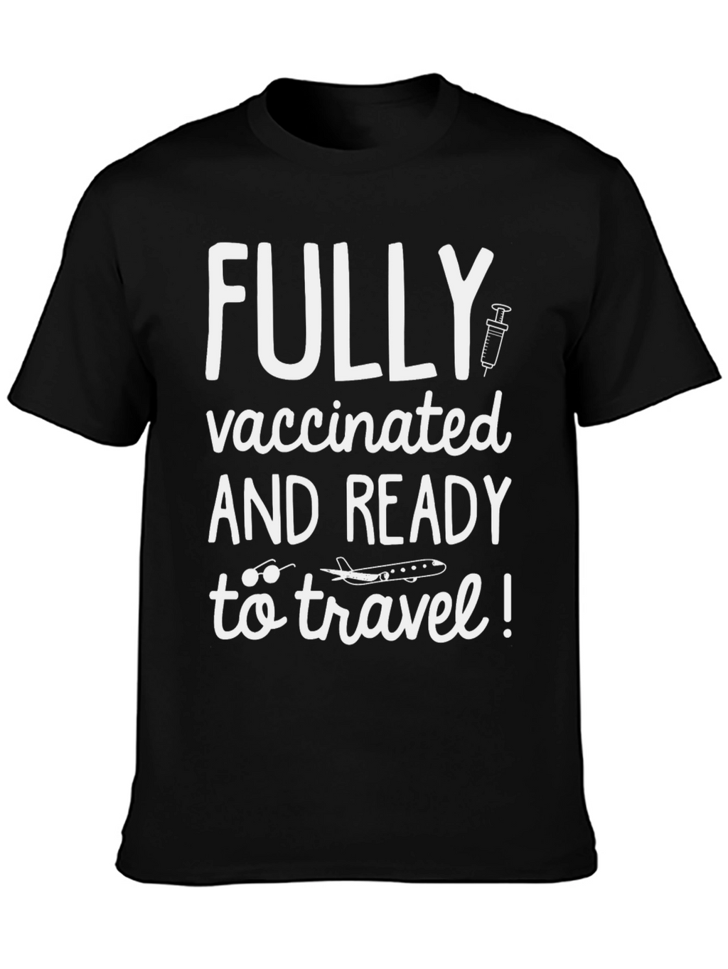 Fully Vaccinated Travel T-Shirt