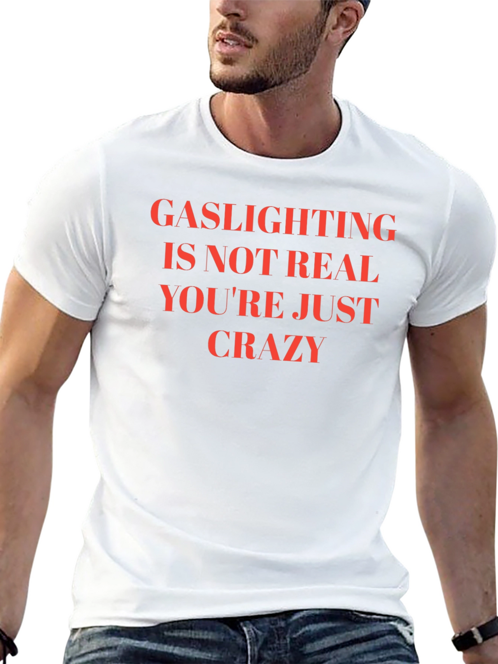 Gaslighting is Not Real Slogan T-Shirt