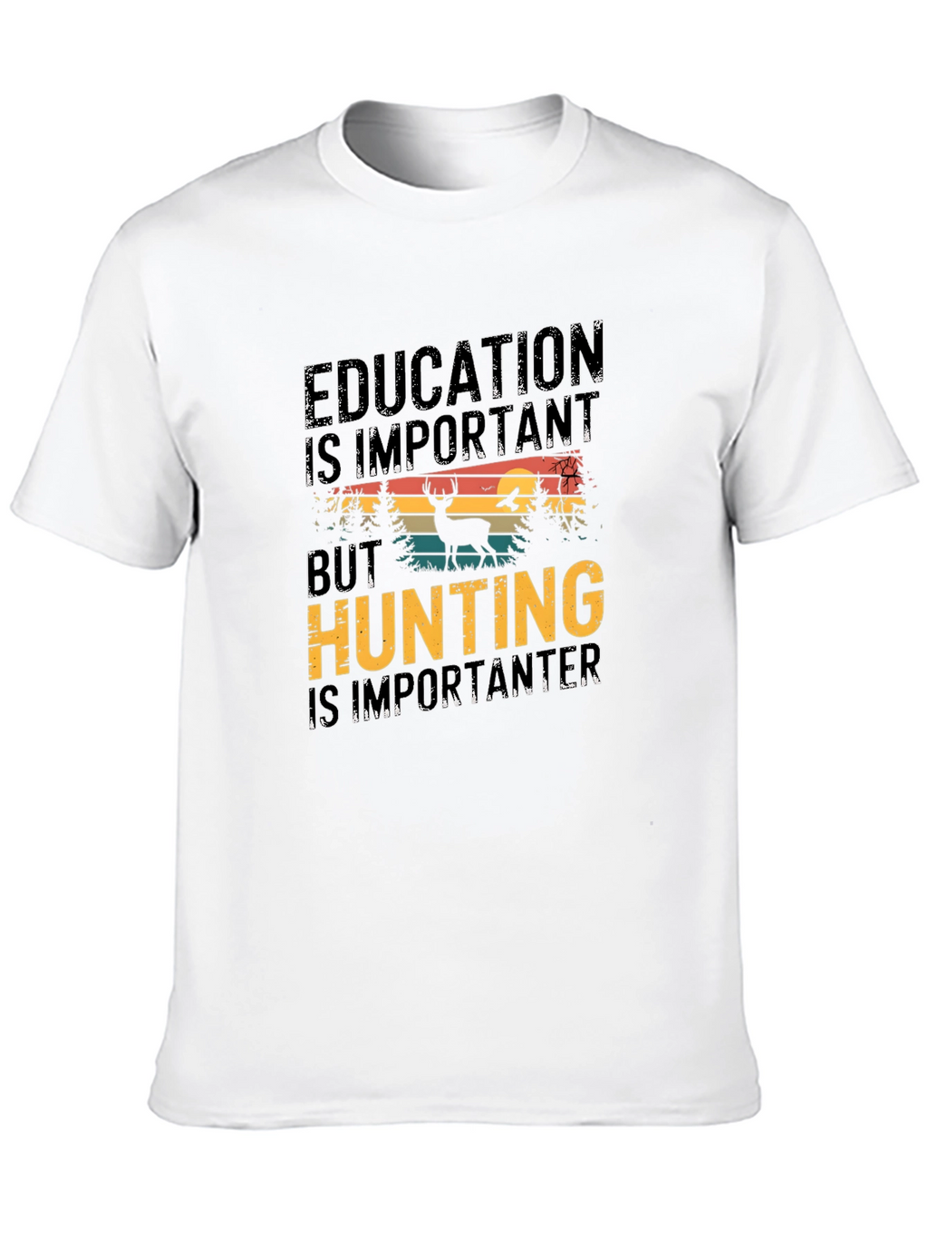 Education is Important But Hunting T-Shirt