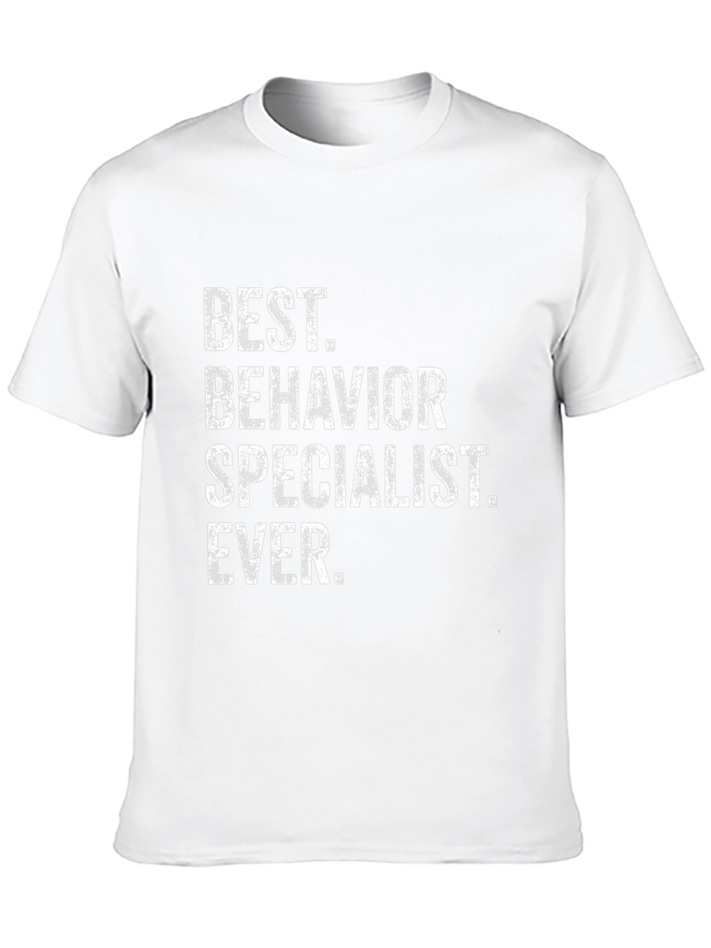 Best Behavior Specialist Ever T-Shirt