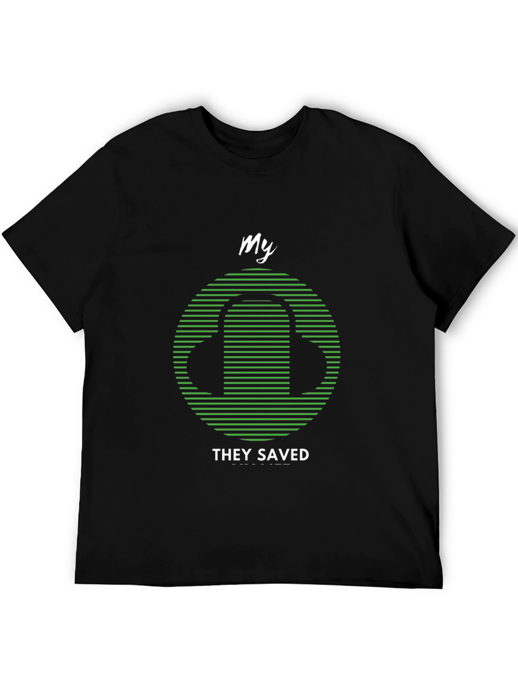 My Headphones Saved Me T-Shirt