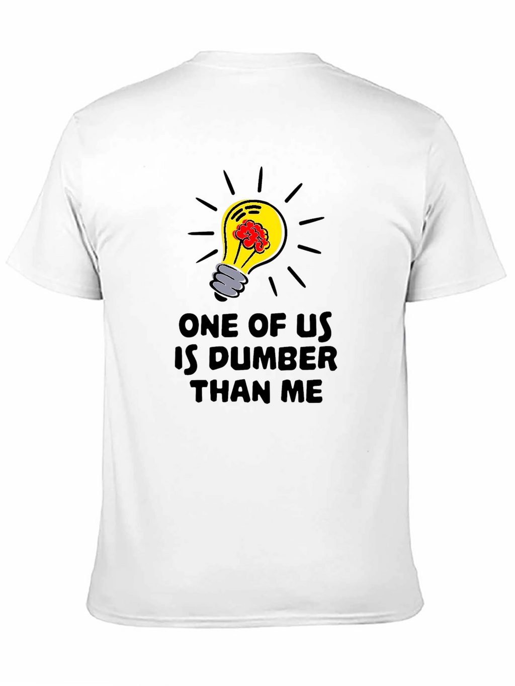 Dumber Than Me T-Shirt - Brainy Lightbulb Design