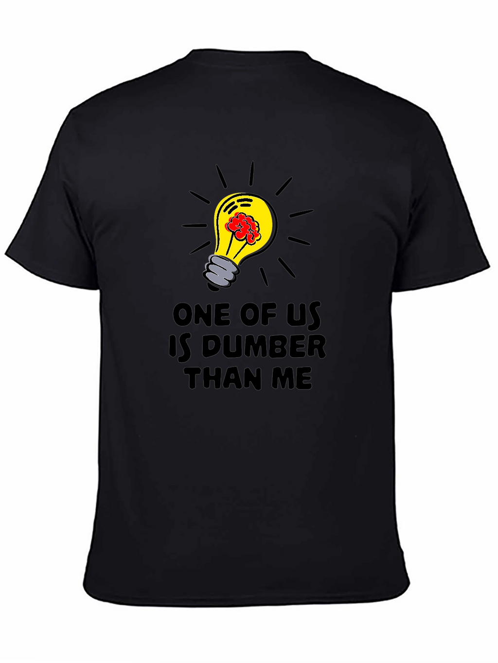 Dumber Than Me T-Shirt - Brainy Lightbulb Design