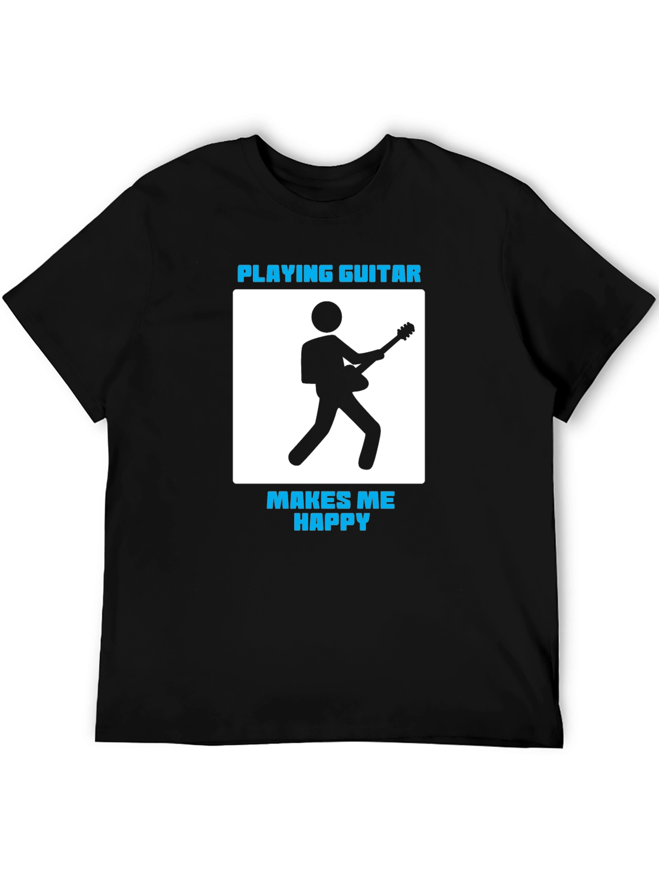 Playing Guitar Makes Me Happy T-Shirt