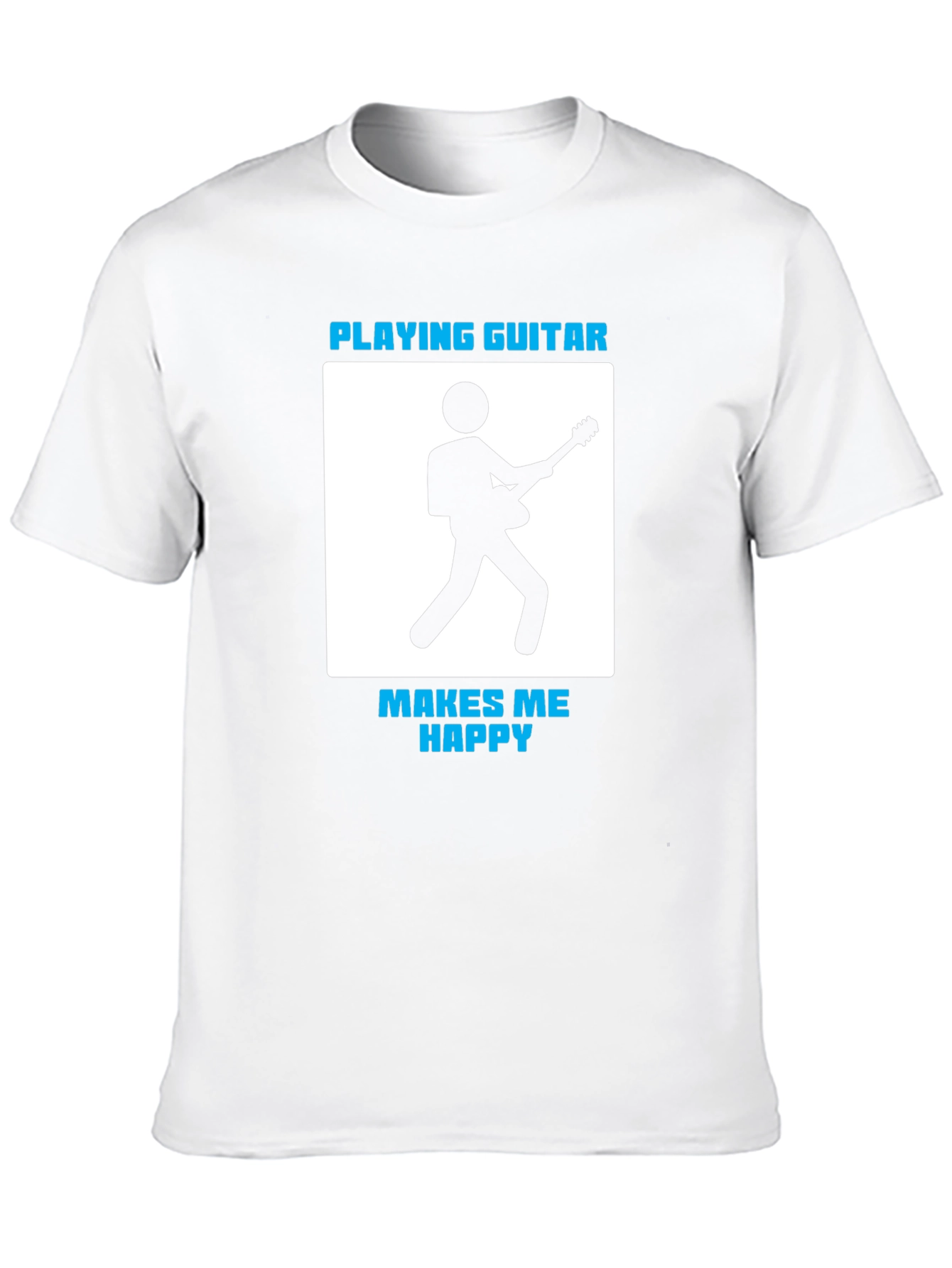 Playing Guitar Makes Me Happy T-Shirt