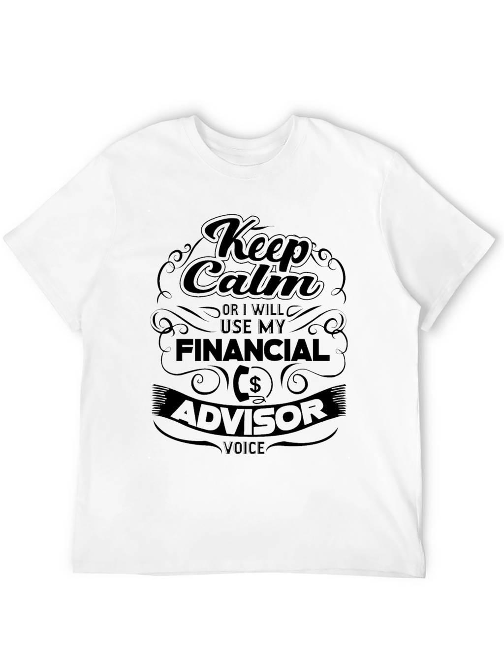 Keep Calm Financial Advisor T-Shirt