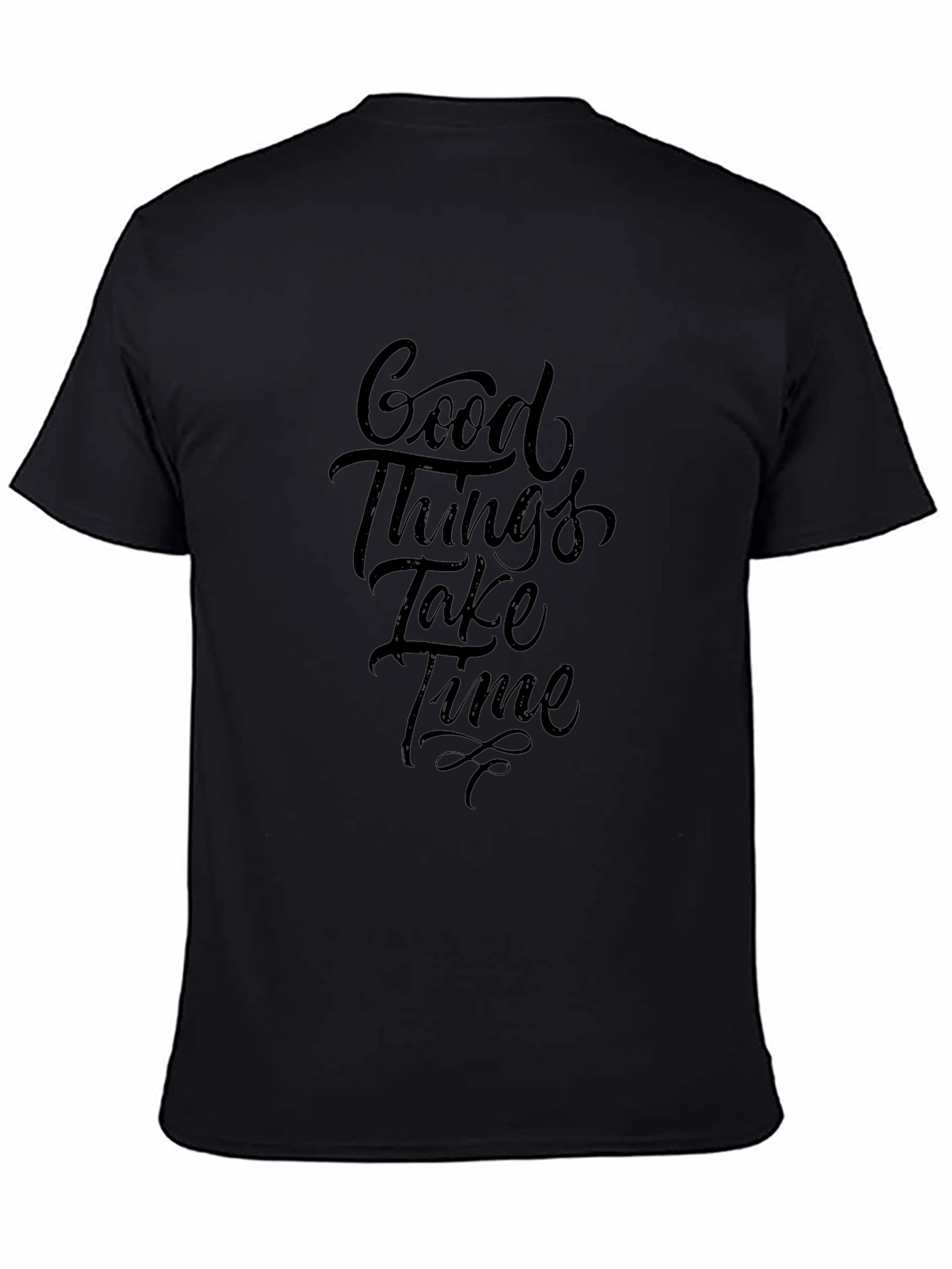 Good Things Take Time Black T-Shirt