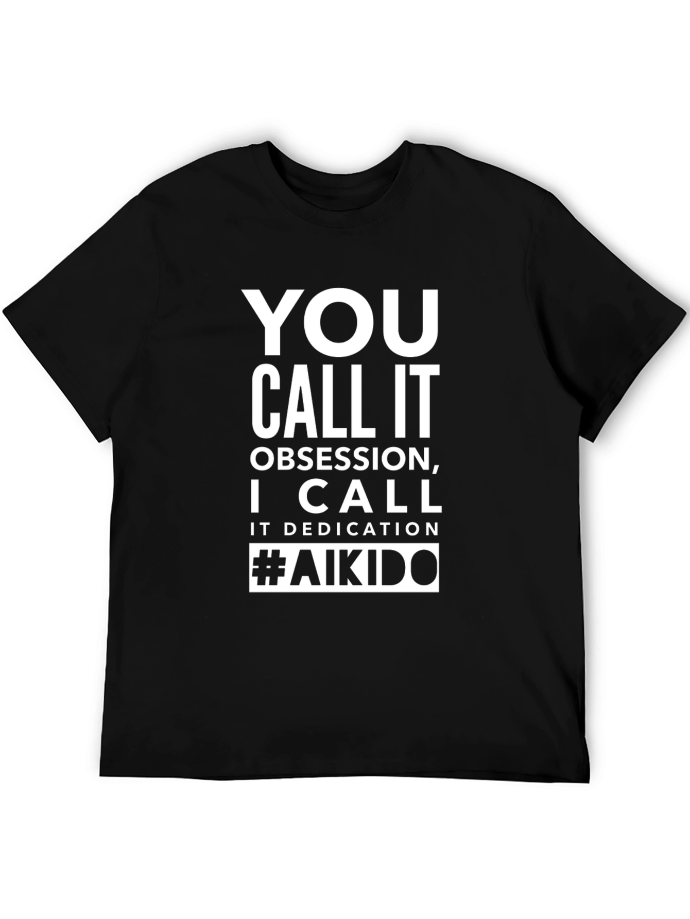 Aikido Obsession Dedication Black T-Shirt
