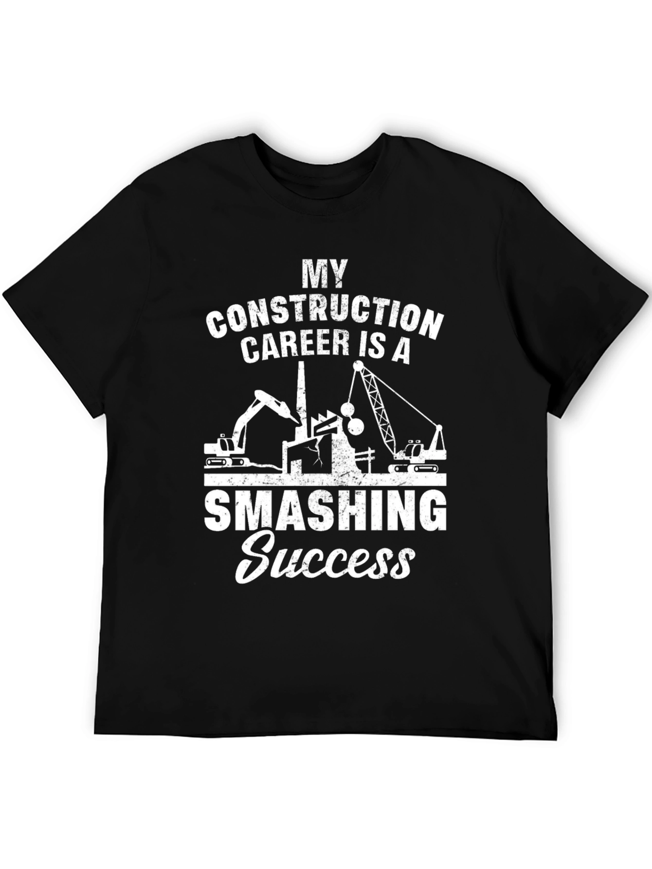 My Construction Career Smashing Success Black T-Shirt