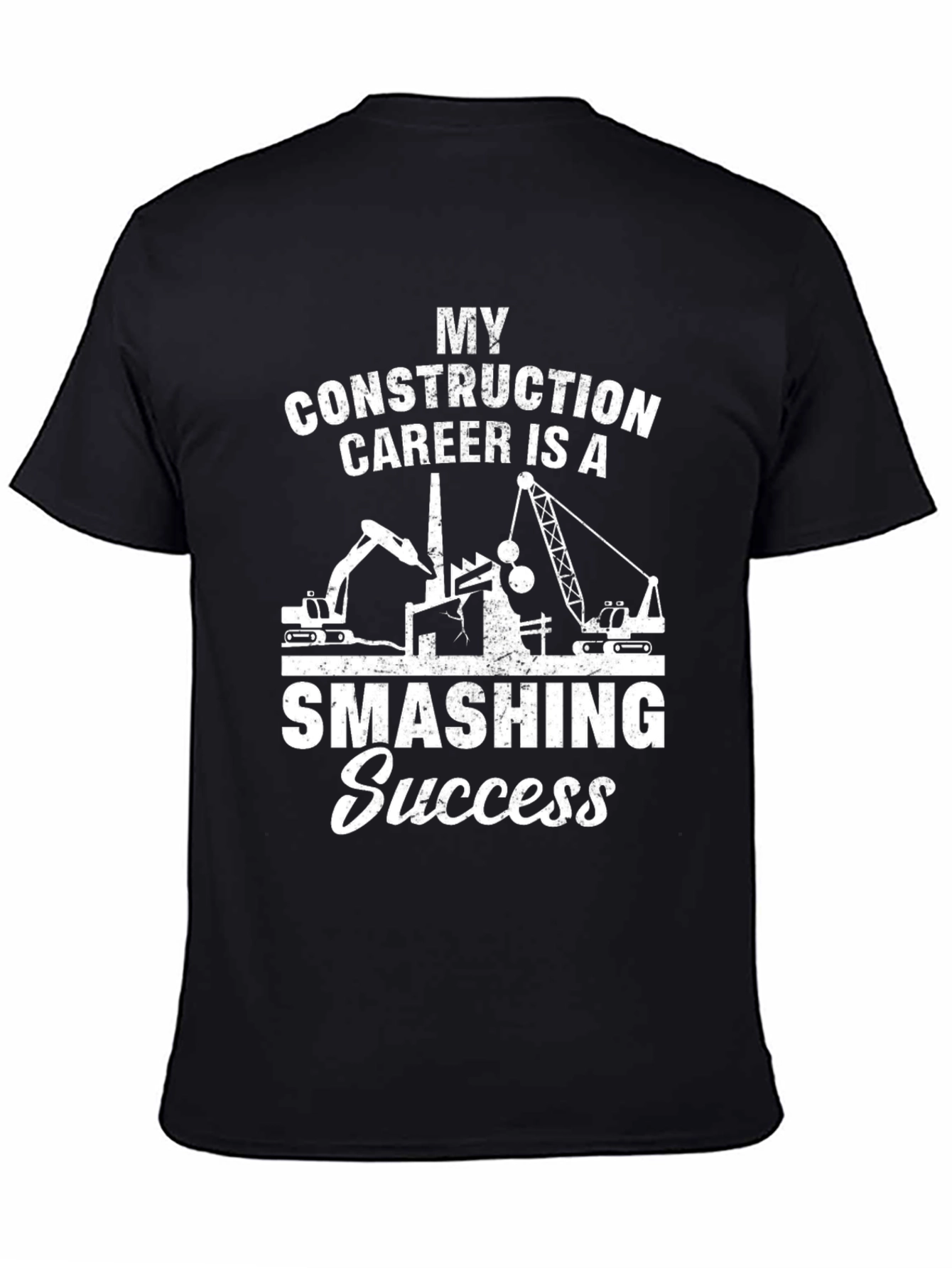 My Construction Career Smashing Success Black T-Shirt