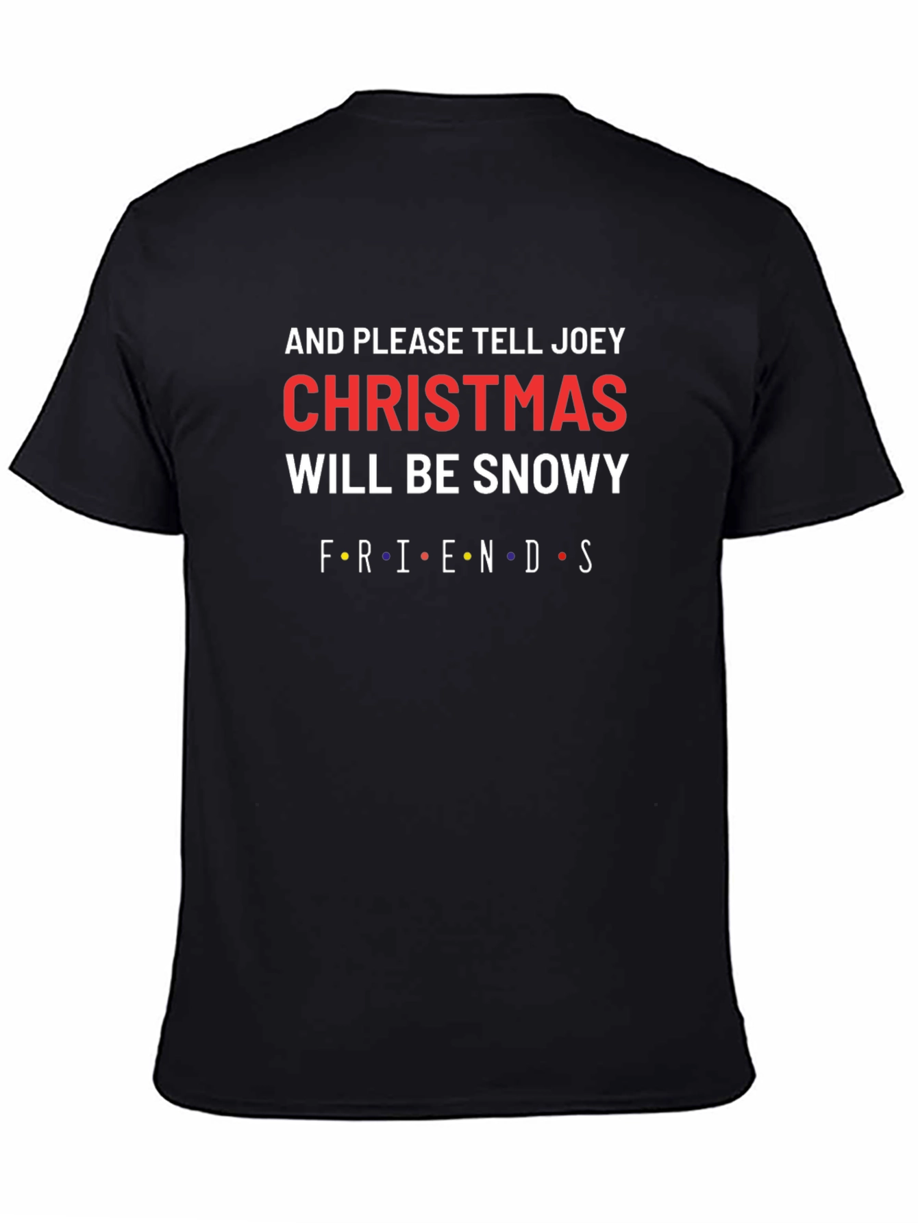 Friends Christmas Will Be Snowy T-Shirt