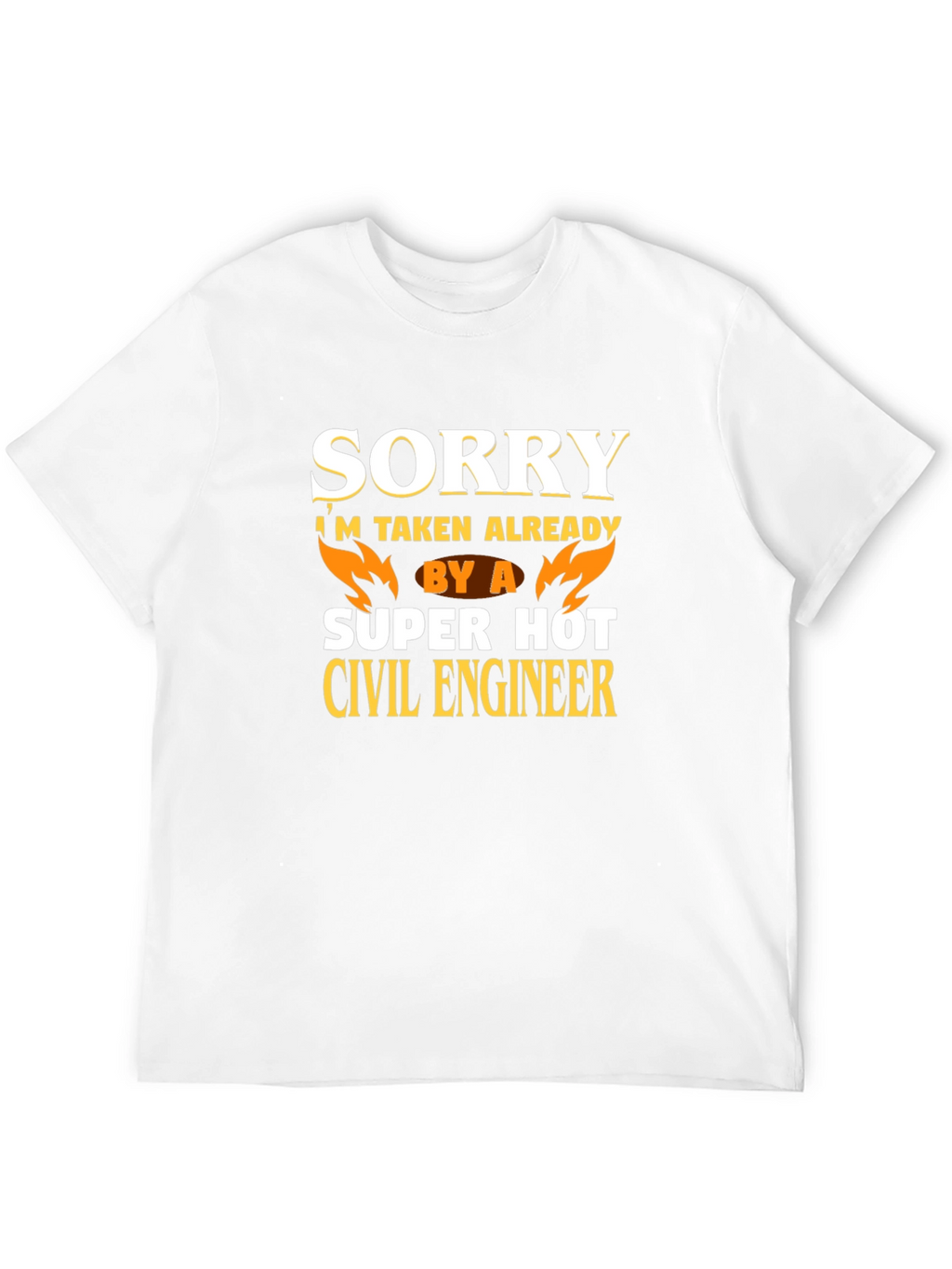 Sorry Im Taken Already Civil Engineer T-Shirt