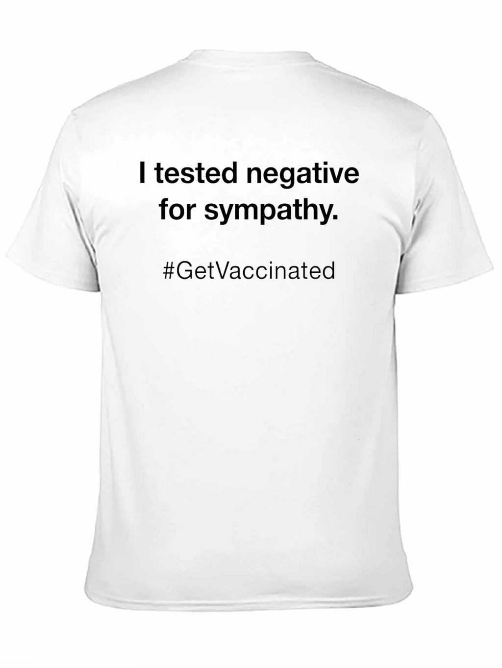 I Tested Negative For Sympathy T-Shirt