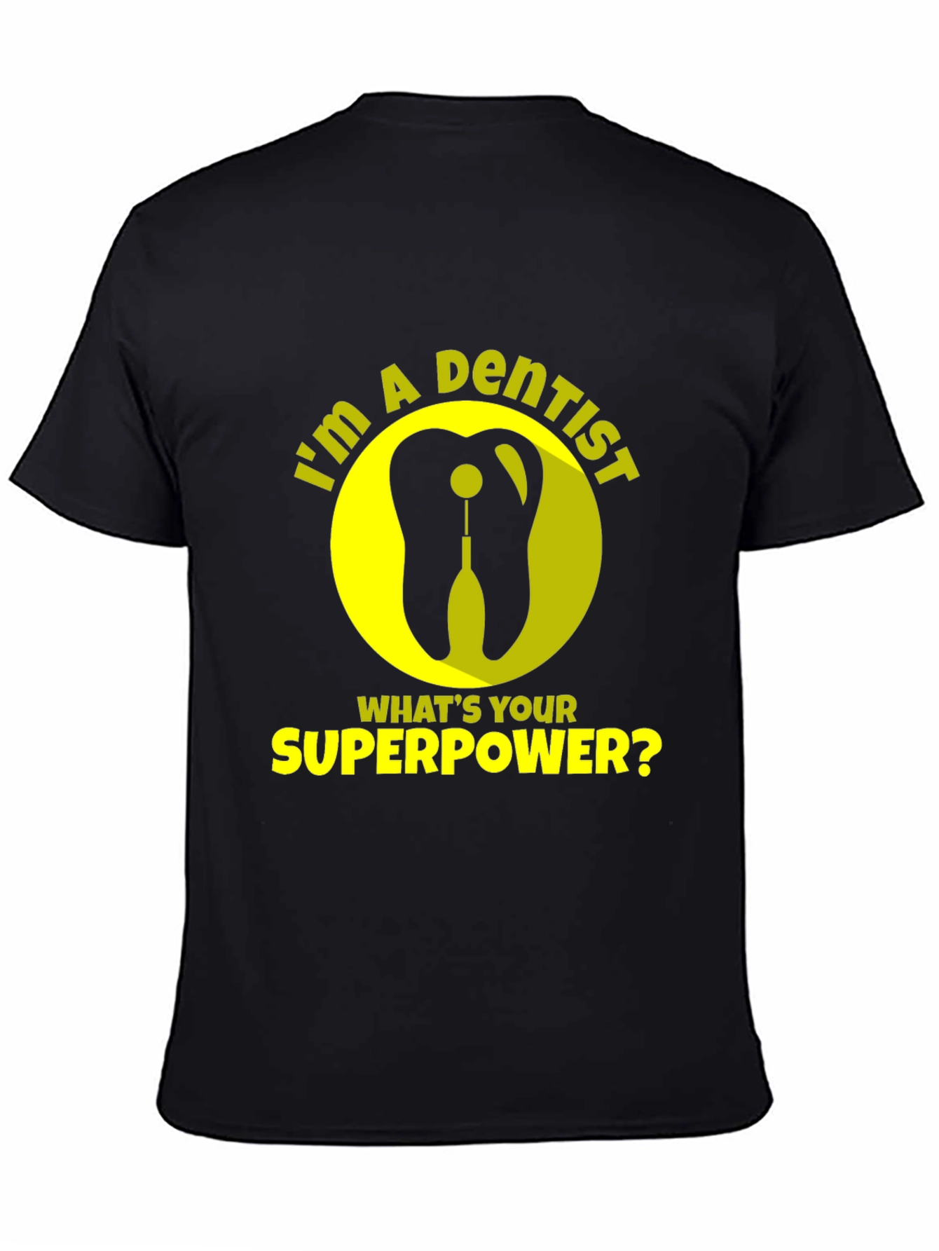 Dentist Superpower T-Shirt - Funny Dental Tee
