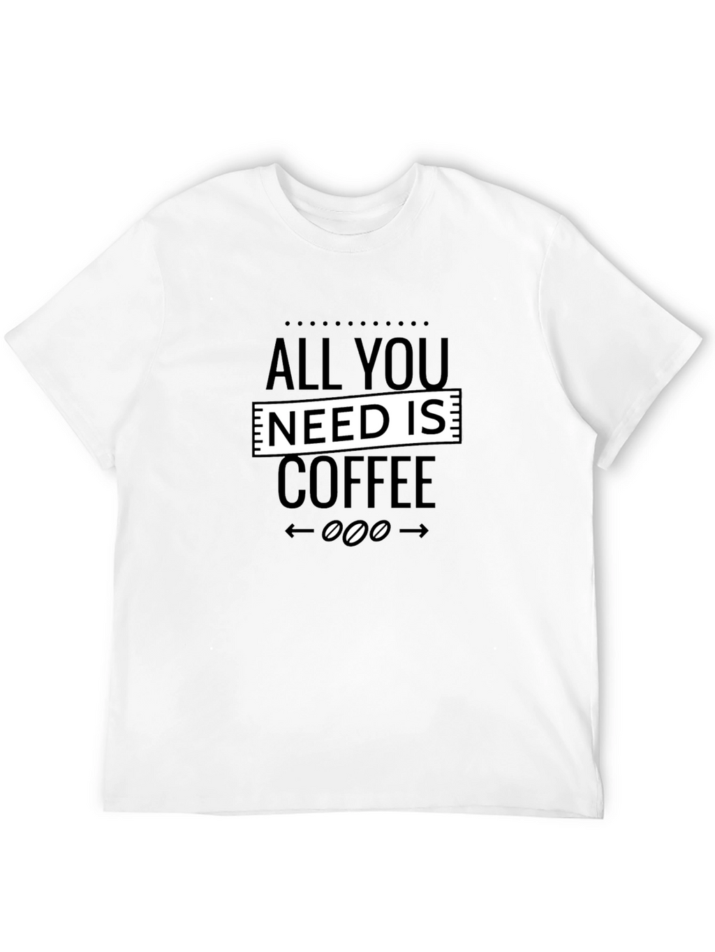 All You Need Is Coffee Graphic Tee