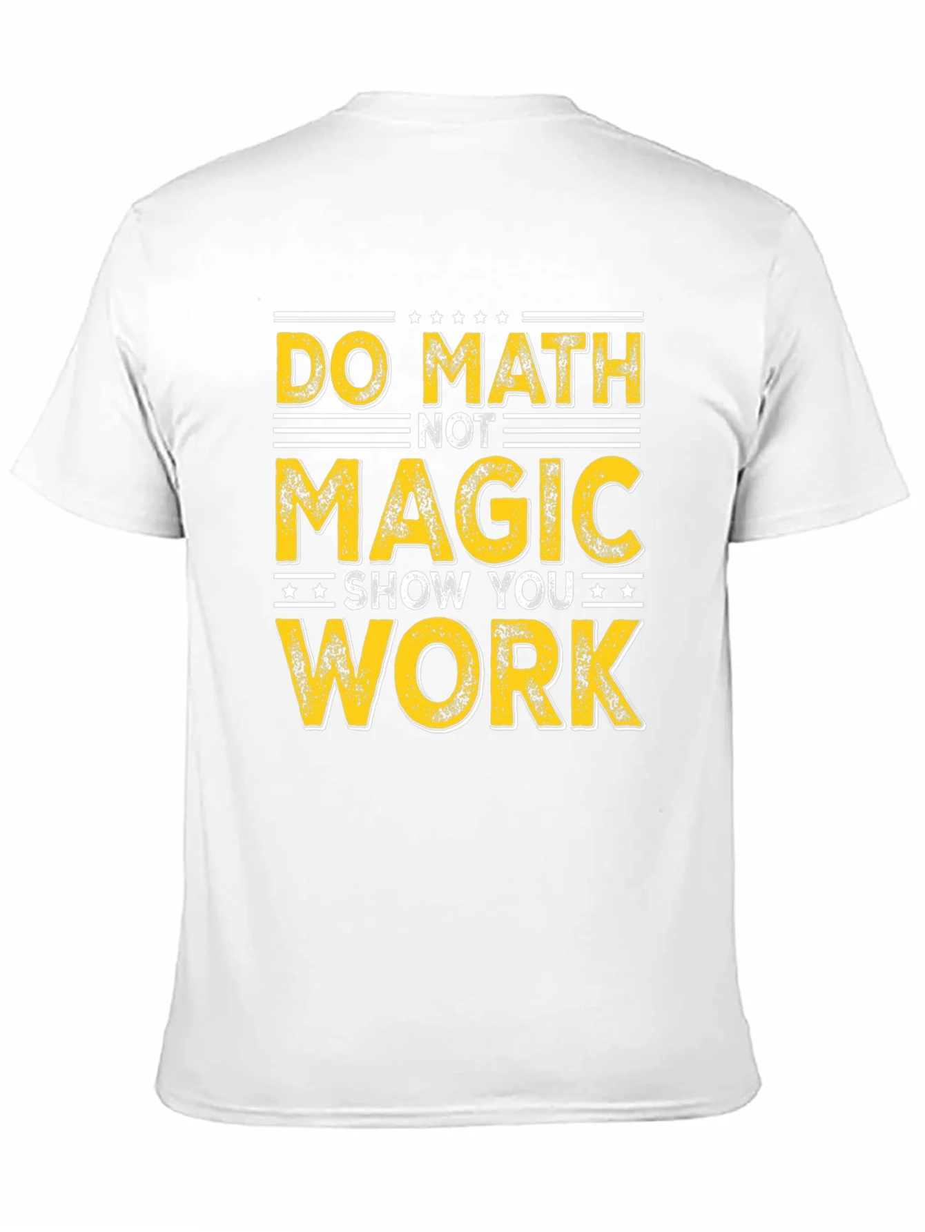 Do Math Not Magic T-Shirt - Show Your Work