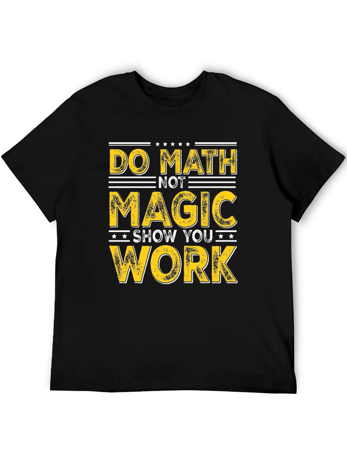 Do Math Not Magic T-Shirt - Show Your Work